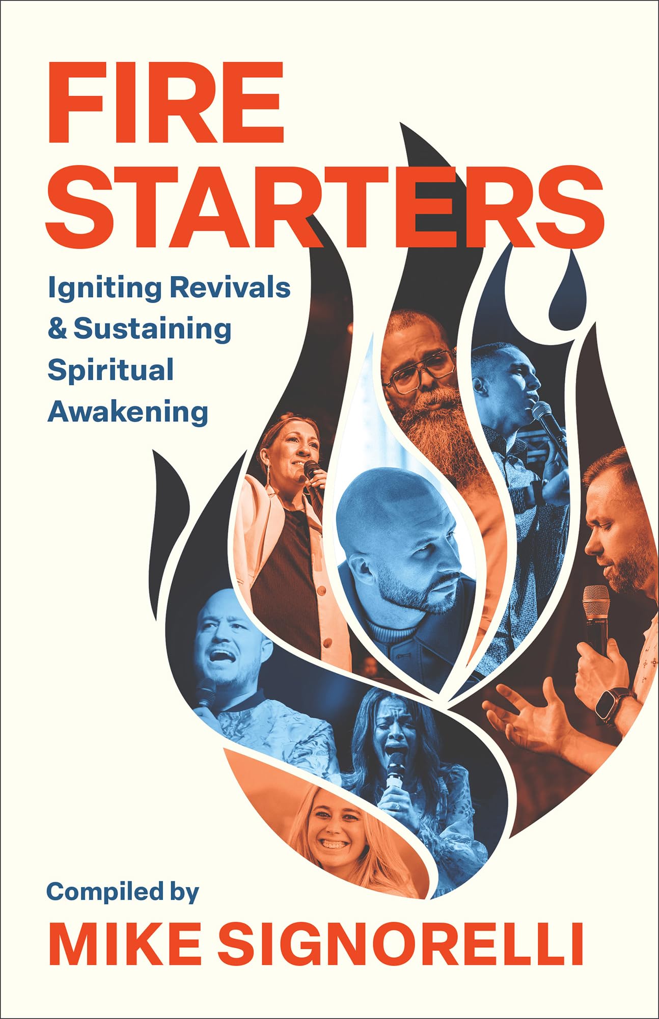 Fire Starters: Igniting Revivals and Sustaining Spiritual Awakening