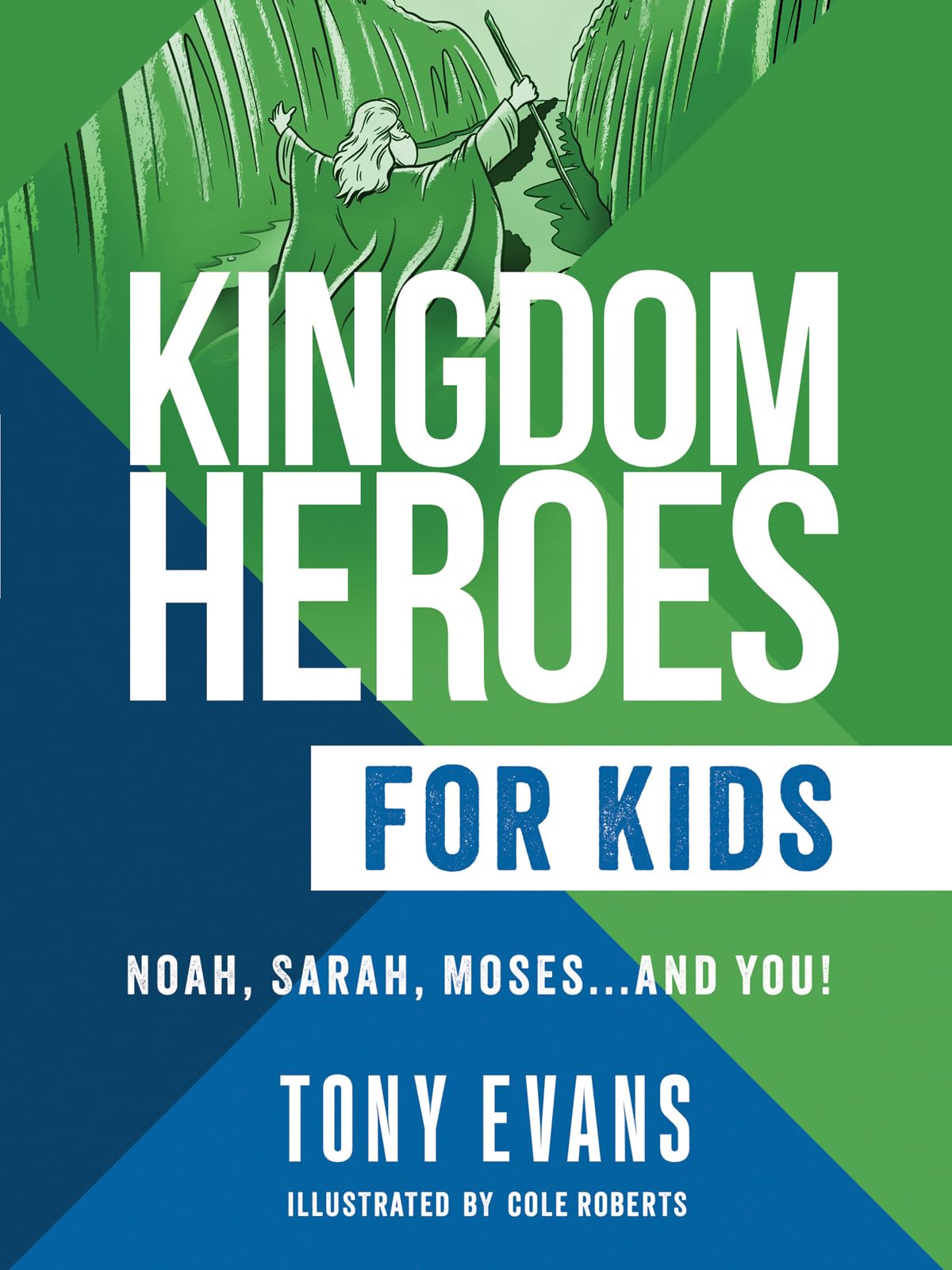 Kingdom Heroes for Kids: Noah, Sarah, Moses...and You! 9780736985147