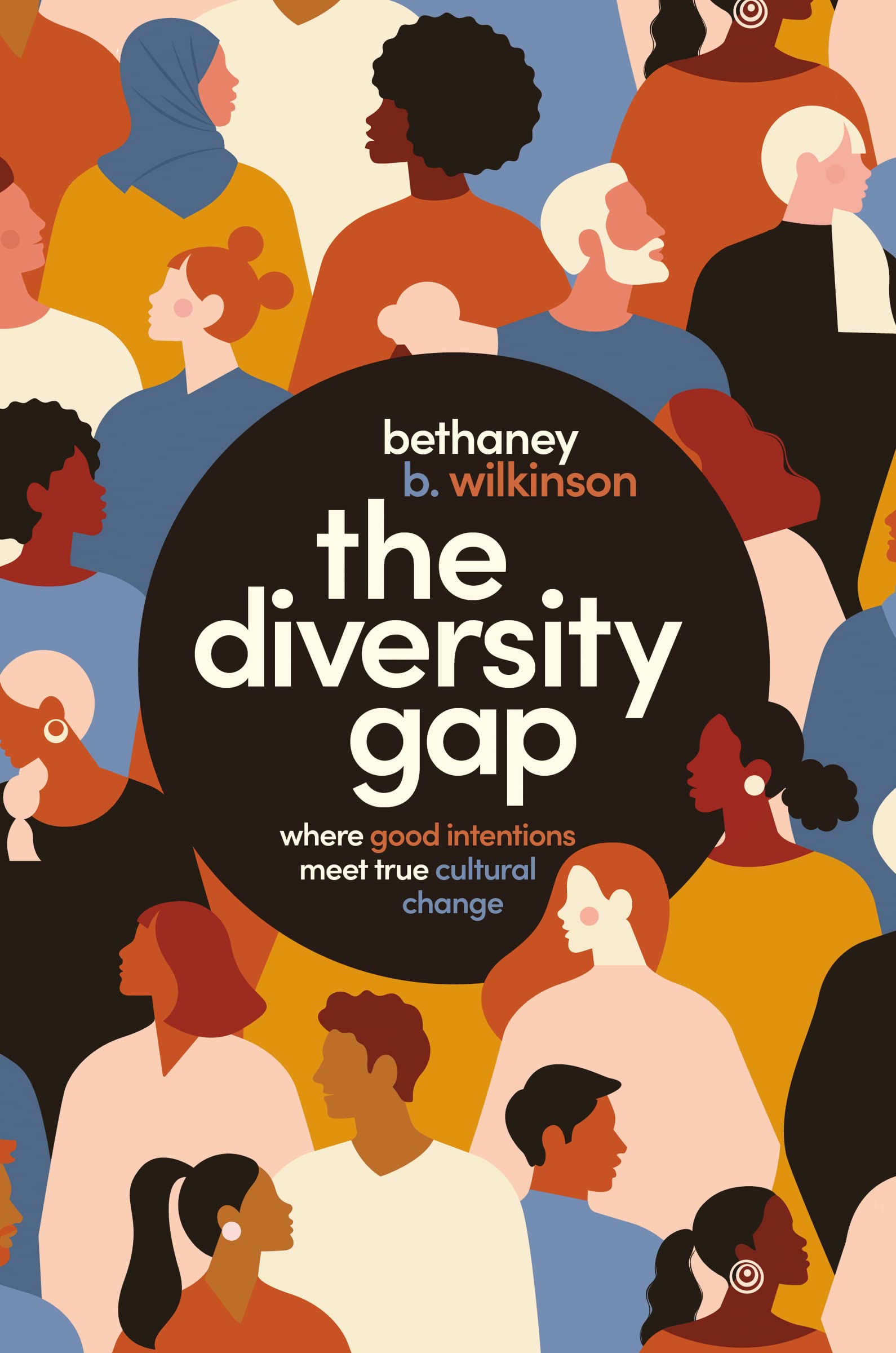 The Diversity Gap: Where Good Intentions Meet True Cultural Change 9781400226238