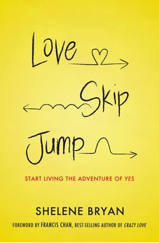 Love, Skip, Jump: Start Living the Adventure of Yes 9781400206162