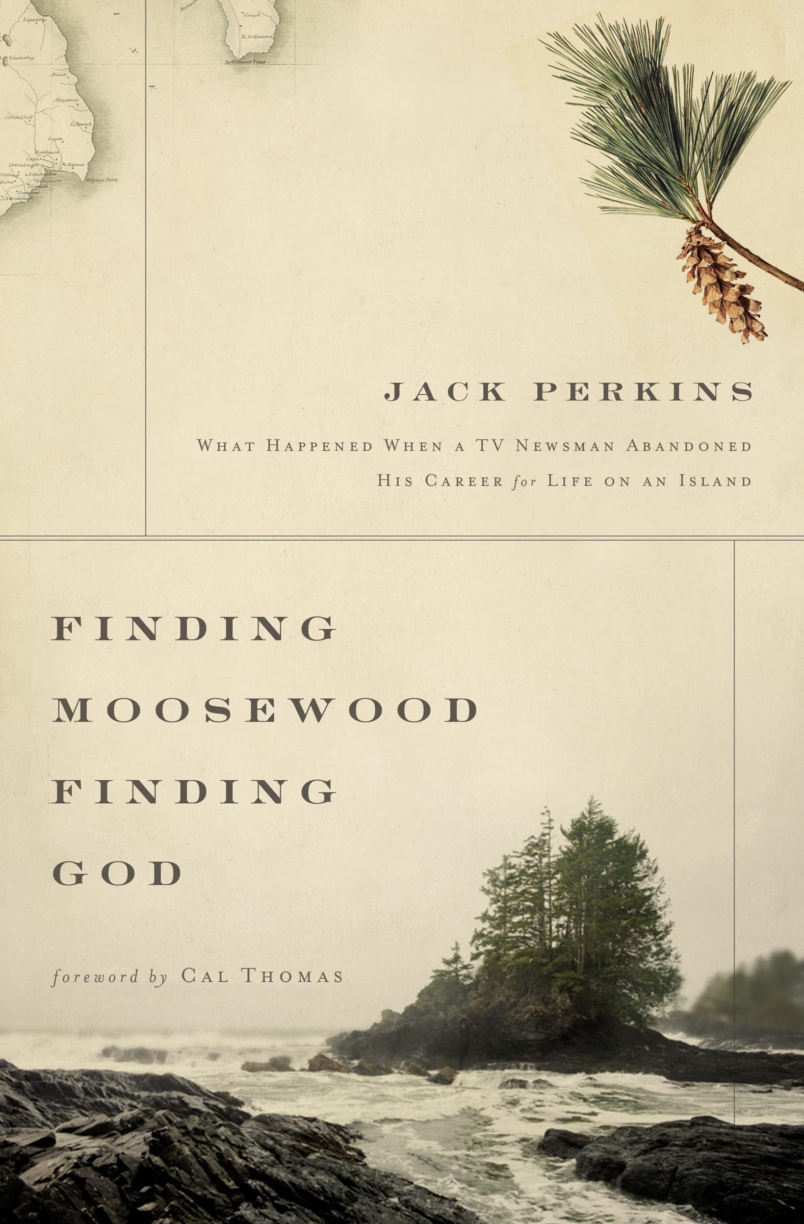 Finding Moosewood, Finding God: What Happened When a TV Newsman Abandoned His Career for Life on an Island 9780310318705
