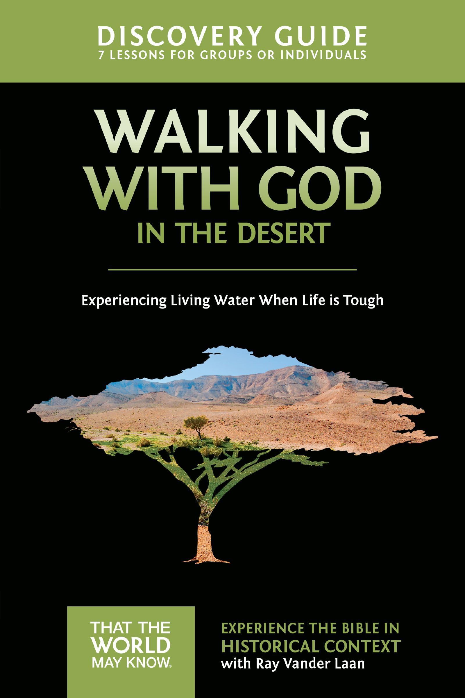 Walking with God in the Desert Discovery Guide: Experiencing Living Water When Life is Tough (That the World May Know) 9780310880622