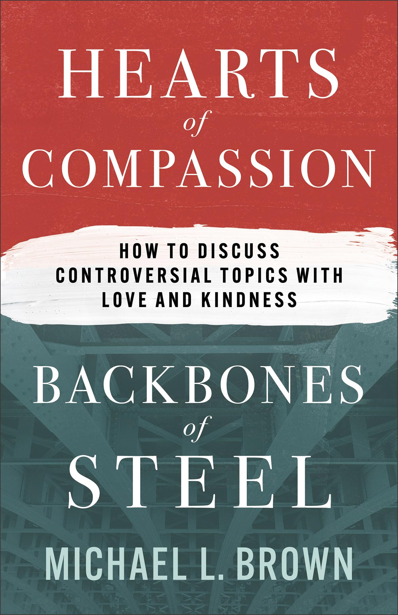 Hearts of Compassion, Backbones of Steel 9780800772475