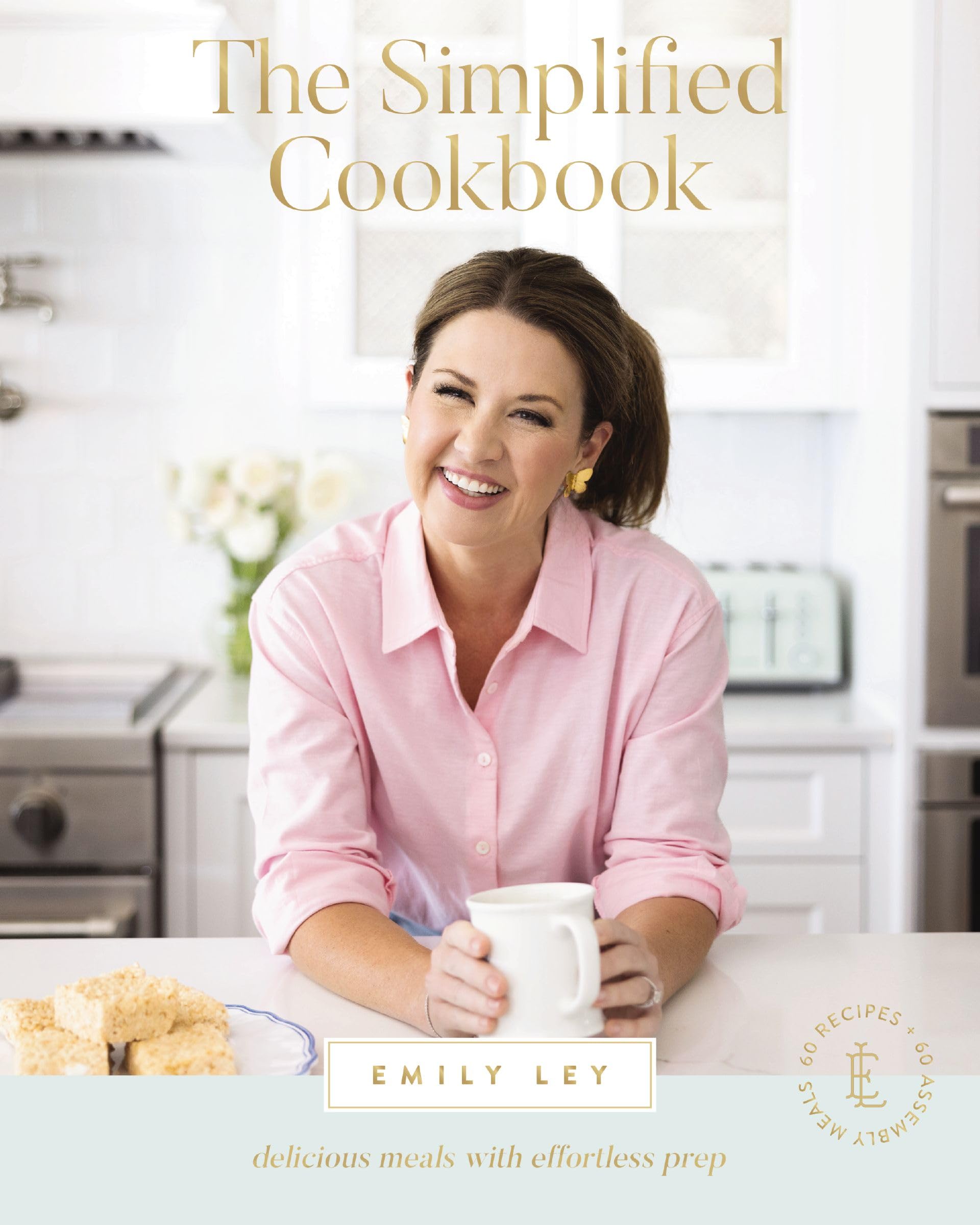 The Simplified Cookbook: Delicious Meals with Effortless Prep (60 Recipes + 60 Assembly Meals) 9781400231225