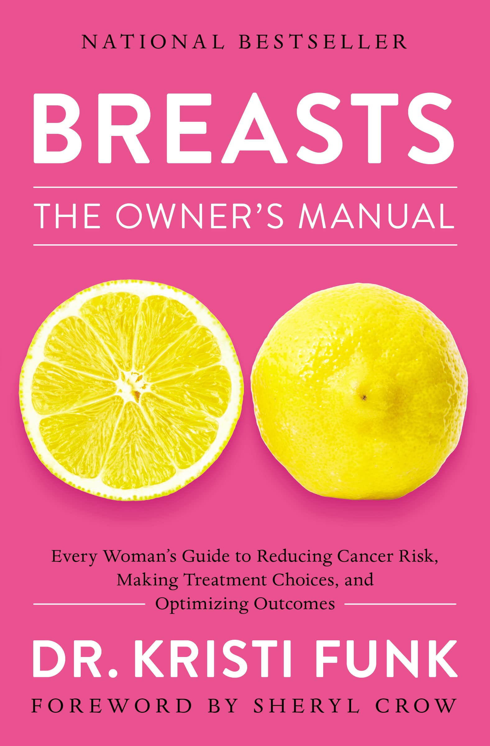 Breasts: The Owner's Manual: Every Woman's Guide to Reducing Cancer Risk, Making Treatment Choices, and Optimizing Outcomes 9780785219774