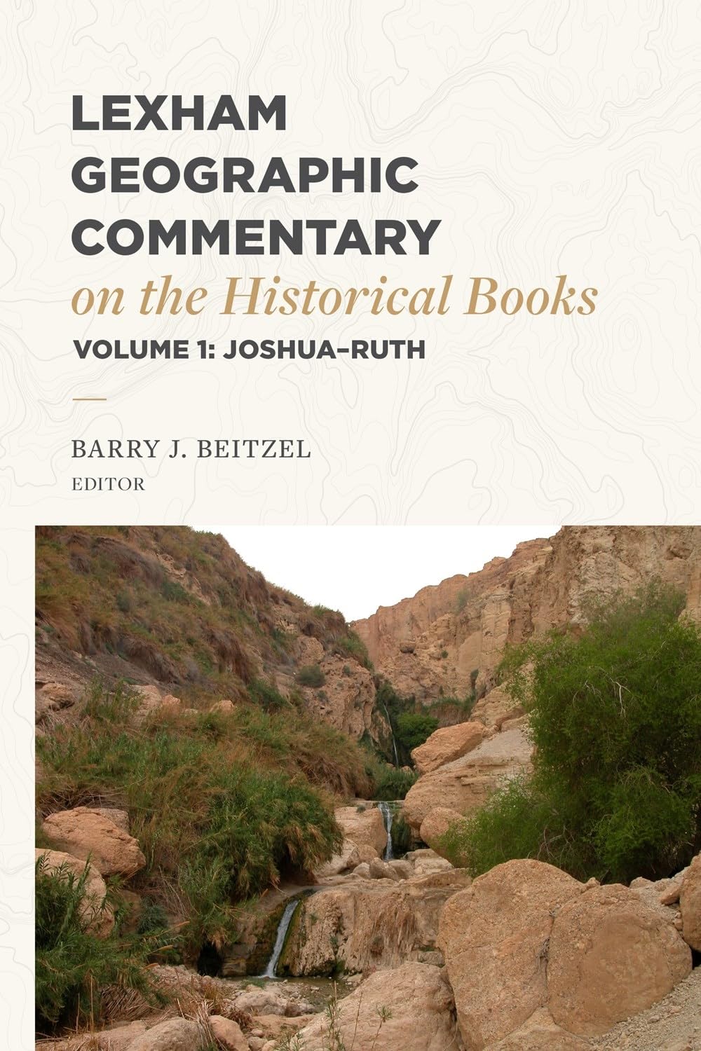 Lexham Geographic Commentary on the Historical Books, Volume 1: Joshua-Ruth 9781683597919