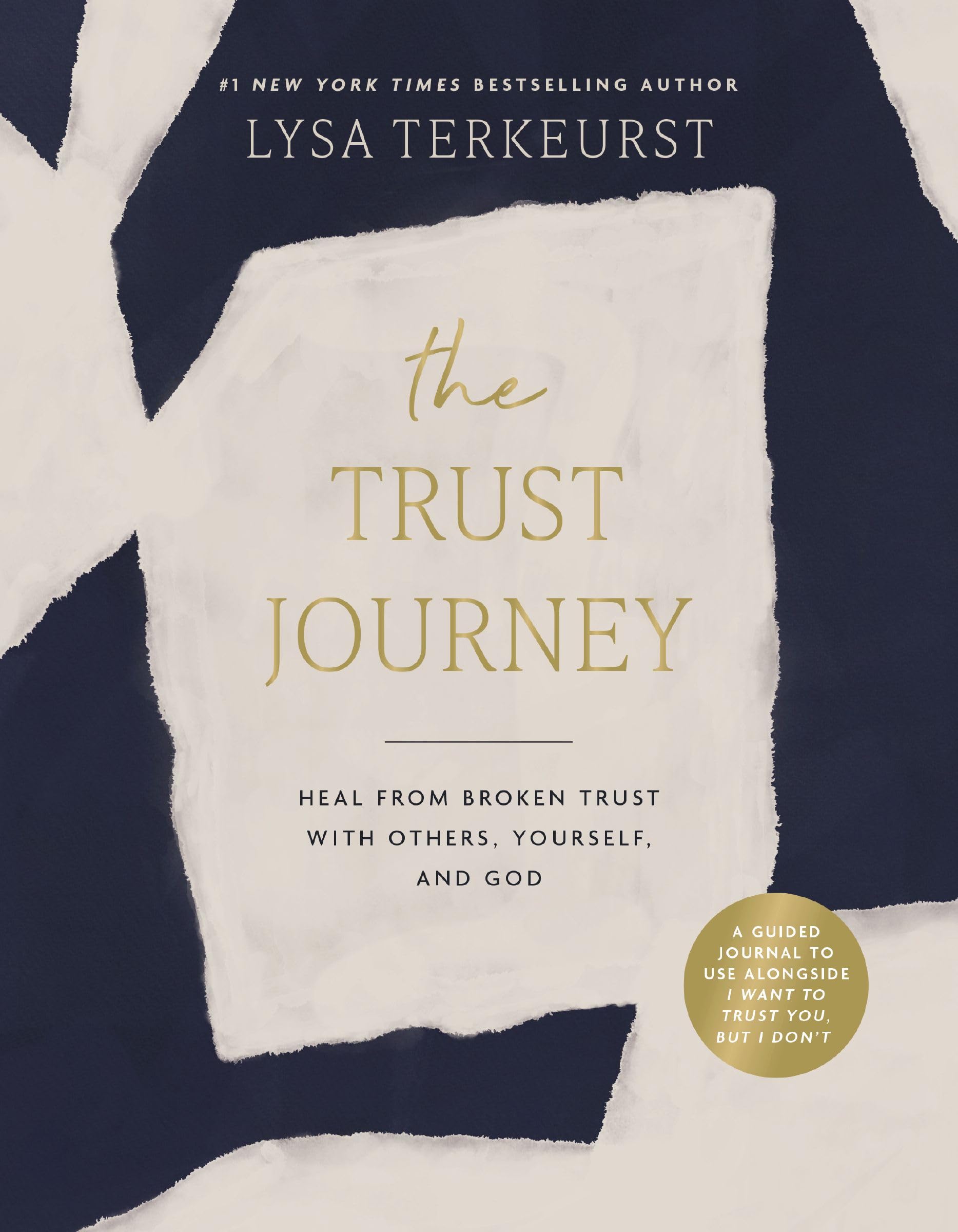 The Trust Journey: Heal from Broken Trust with Others, Yourself, and God (A Guided Journal to Use Alongside I Want to Trust You, but I Don't) 9781400250820