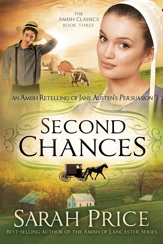 Second Chances: An Amish Retelling of Jane Austen's Persuasion (Amish Classics Book 3) 9781629982397