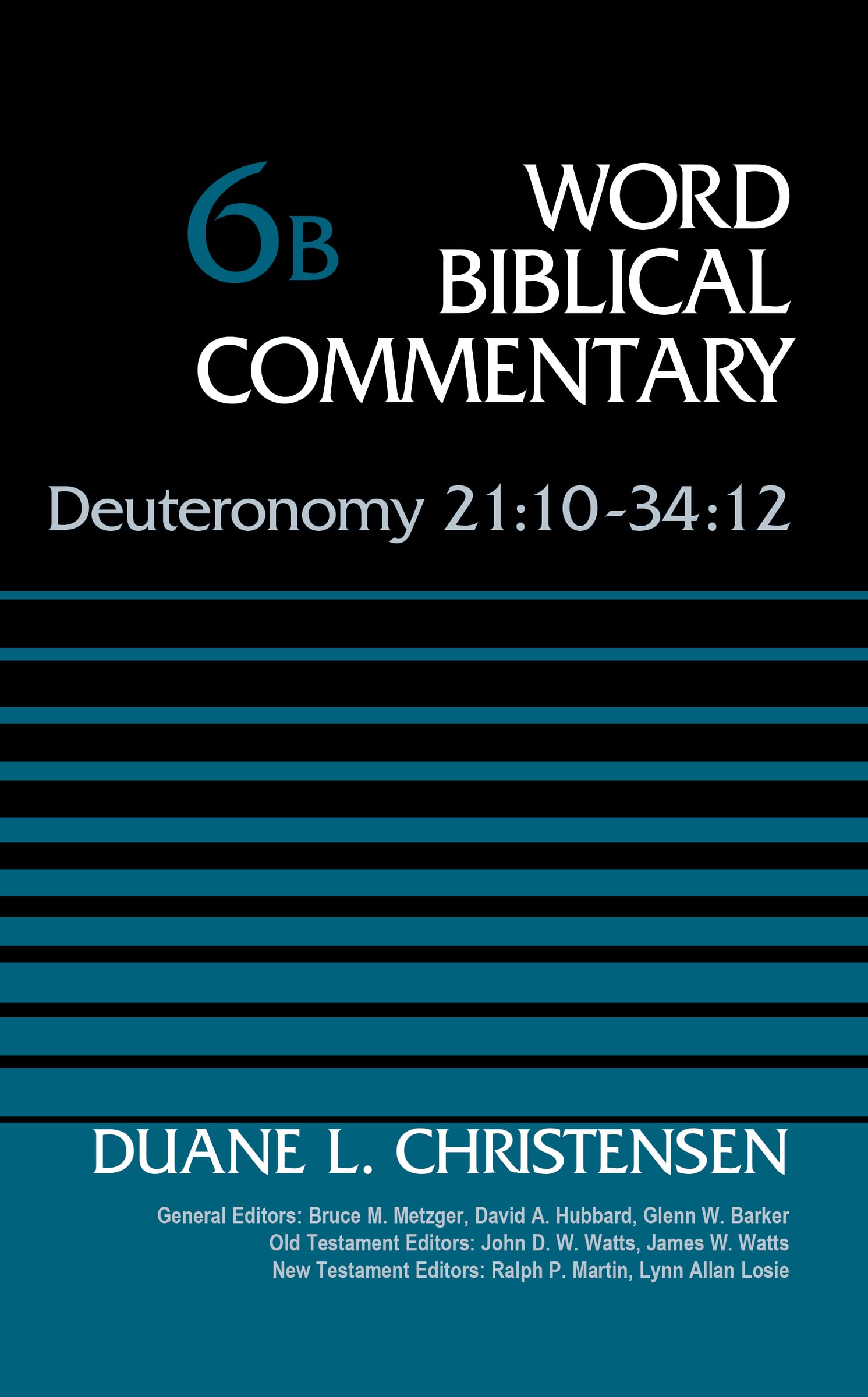 Deuteronomy 21:10-34:12, Volume 6B (Word Biblical Commentary) 9780310522126
