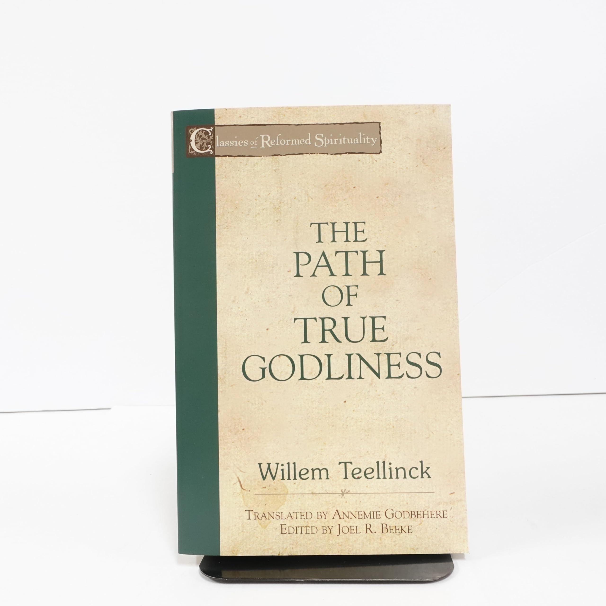 The Path of True Godliness - Classics of Reformed Spirituality 9781892777751