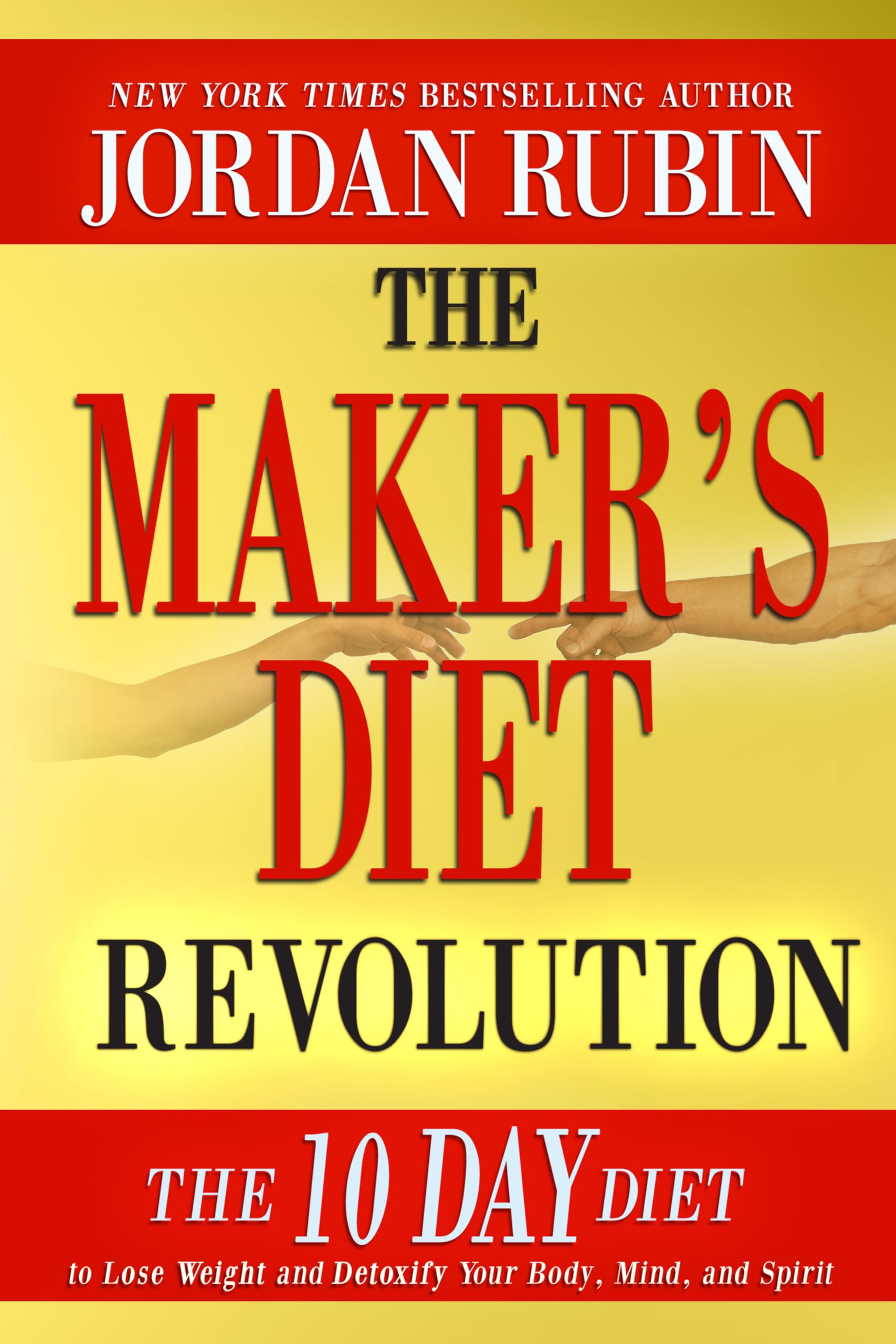 The Maker's Diet Revolution: The 10 Day Diet to Lose Weight and Detoxify Your Body, Mind and Spirit 9780768442281
