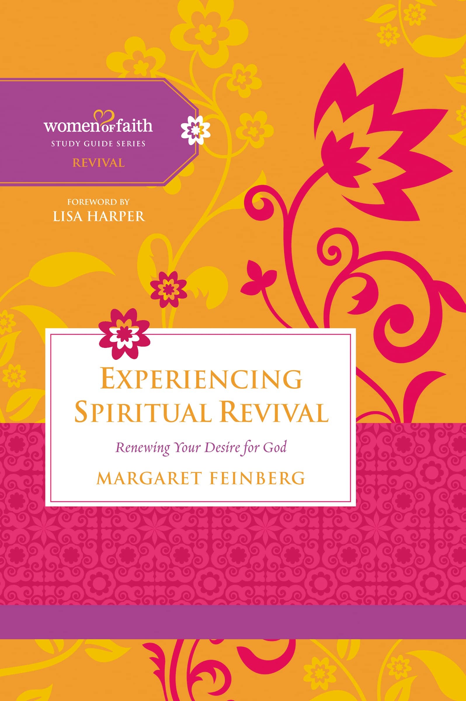 Experiencing Spiritual Revival: Renewing Your Desire for God (Women of Faith Study Guide Series) 9780529123312