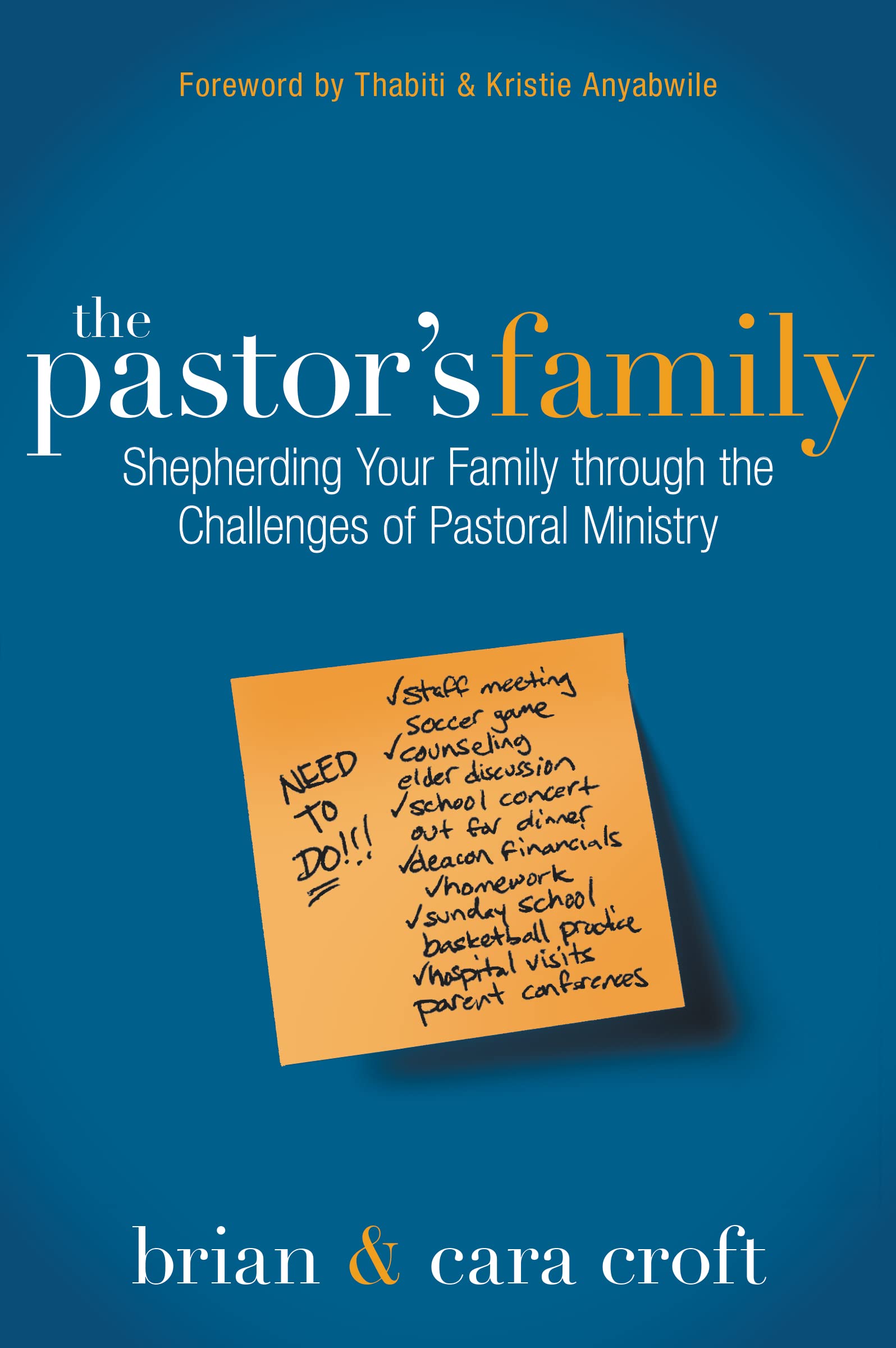 The Pastor's Family: Shepherding Your Family through the Challenges of Pastoral Ministry 9780310495093
