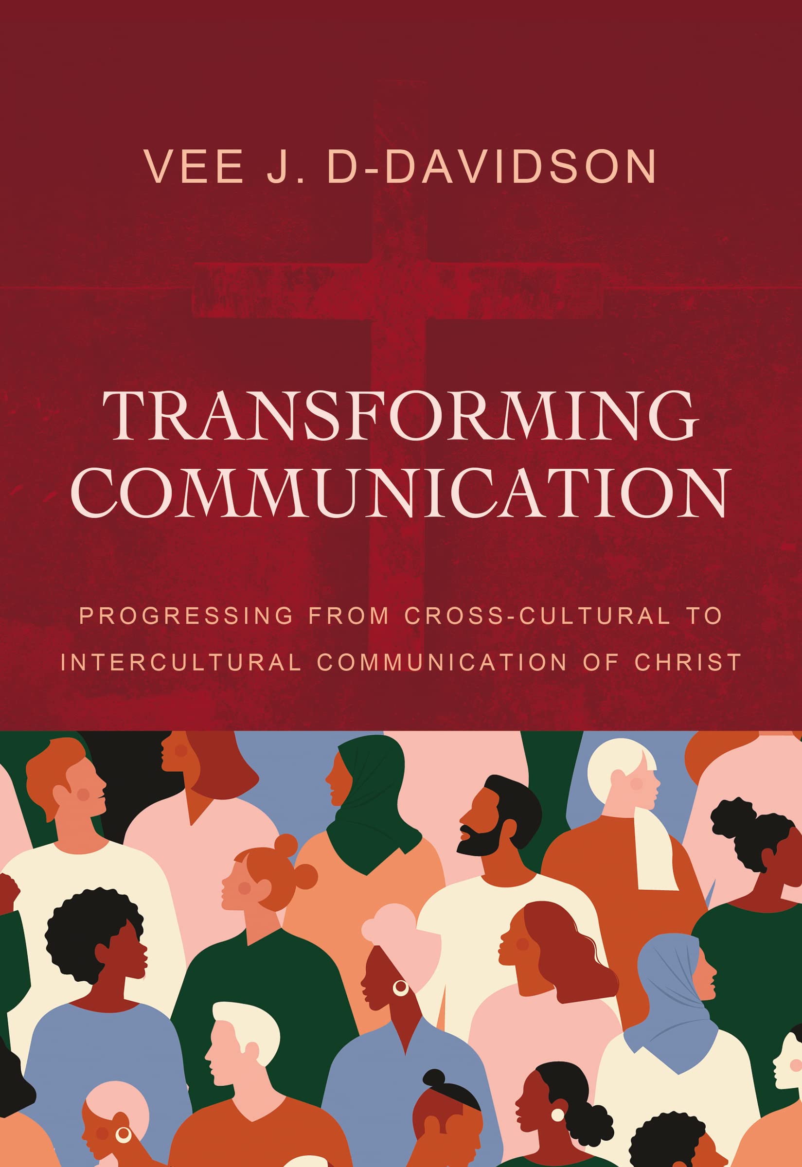 Transforming Communication: Progressing from Cross-Cultural to Intercultural Communication of Christ 9780310124382