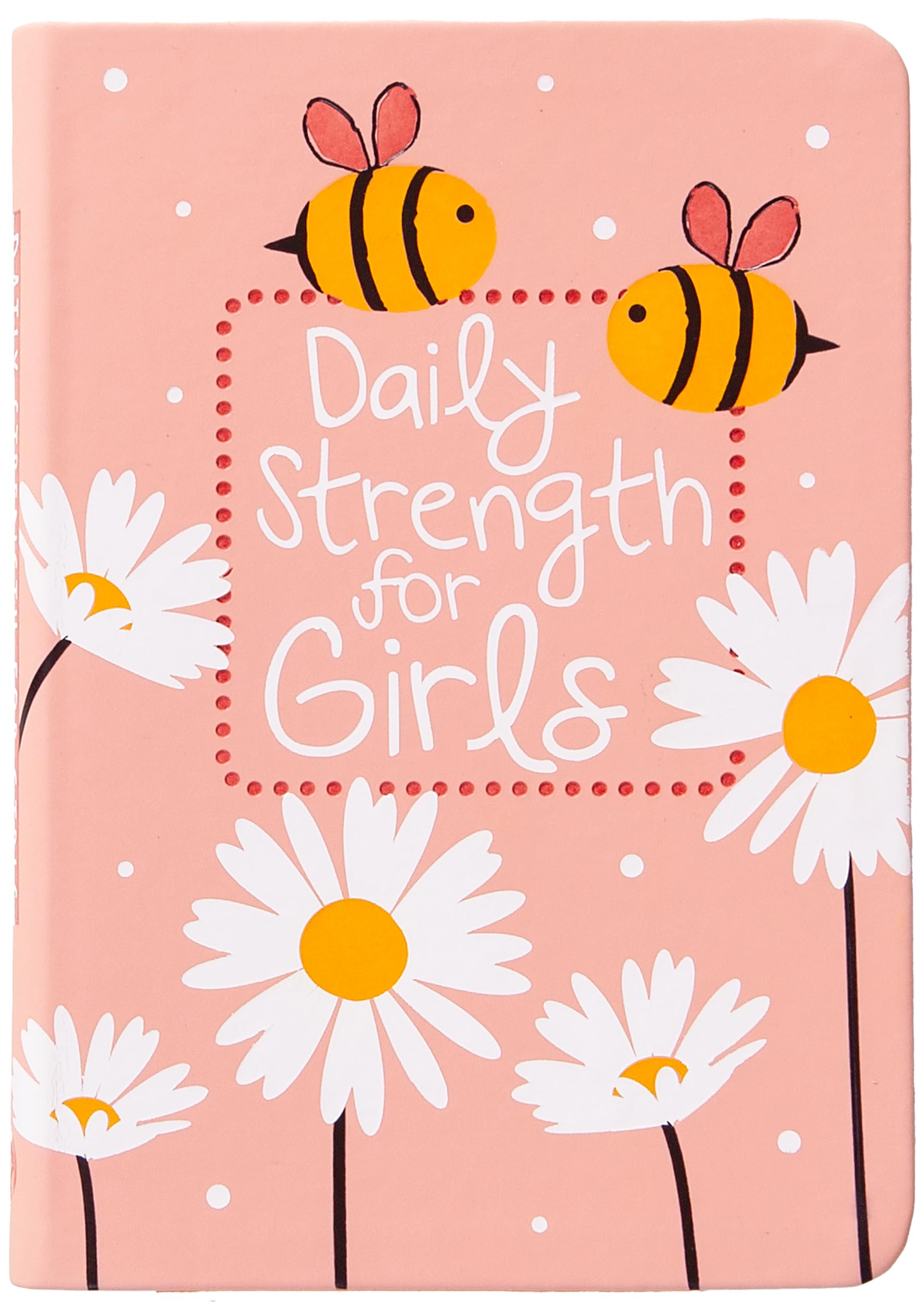 Daily Strength for Girls: 365 Daily Devotional 9781424569830