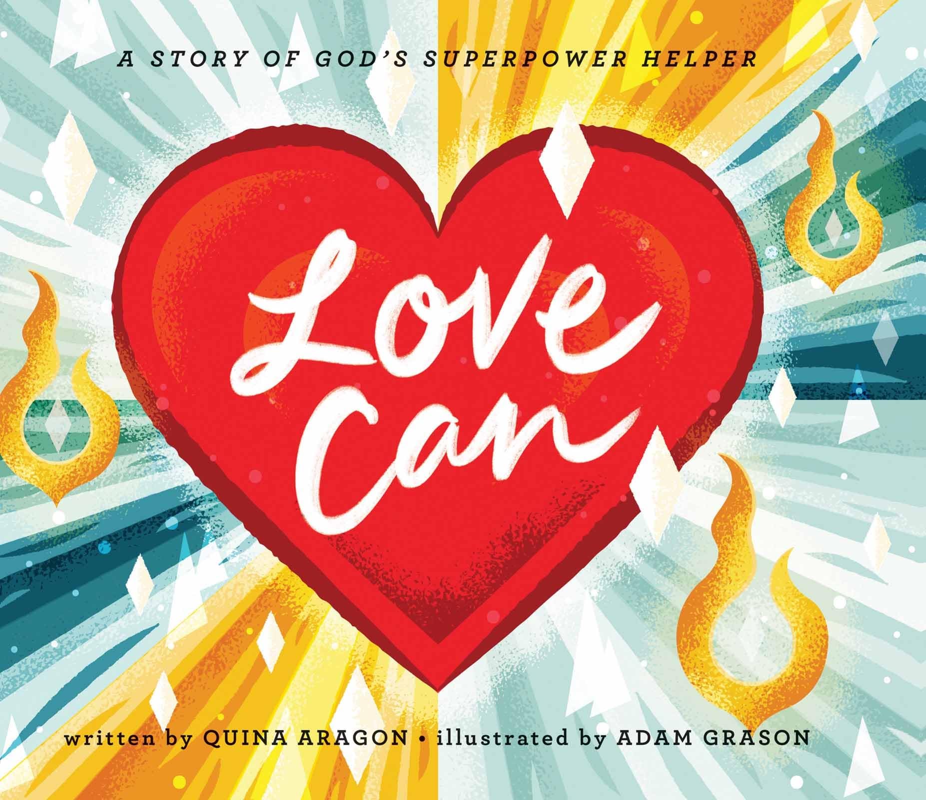 Love Can: A Story of God's Superpower Helper 9780736974400