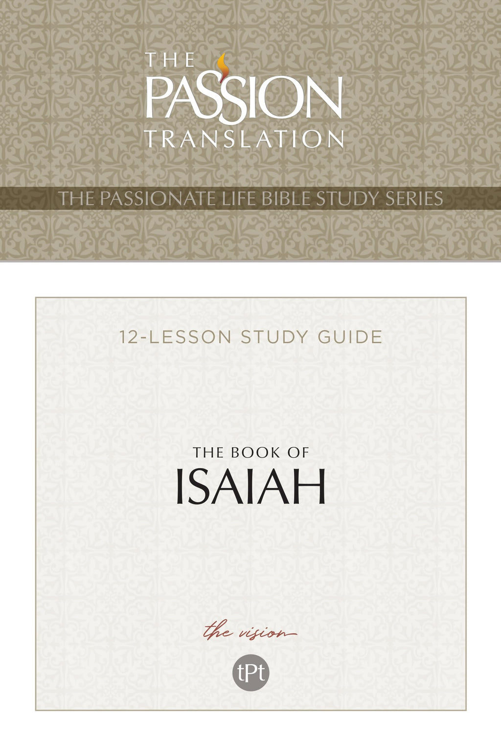 TPT The Book of Isaiah: 12-Lesson Study Guide (The Passionate Life Bib