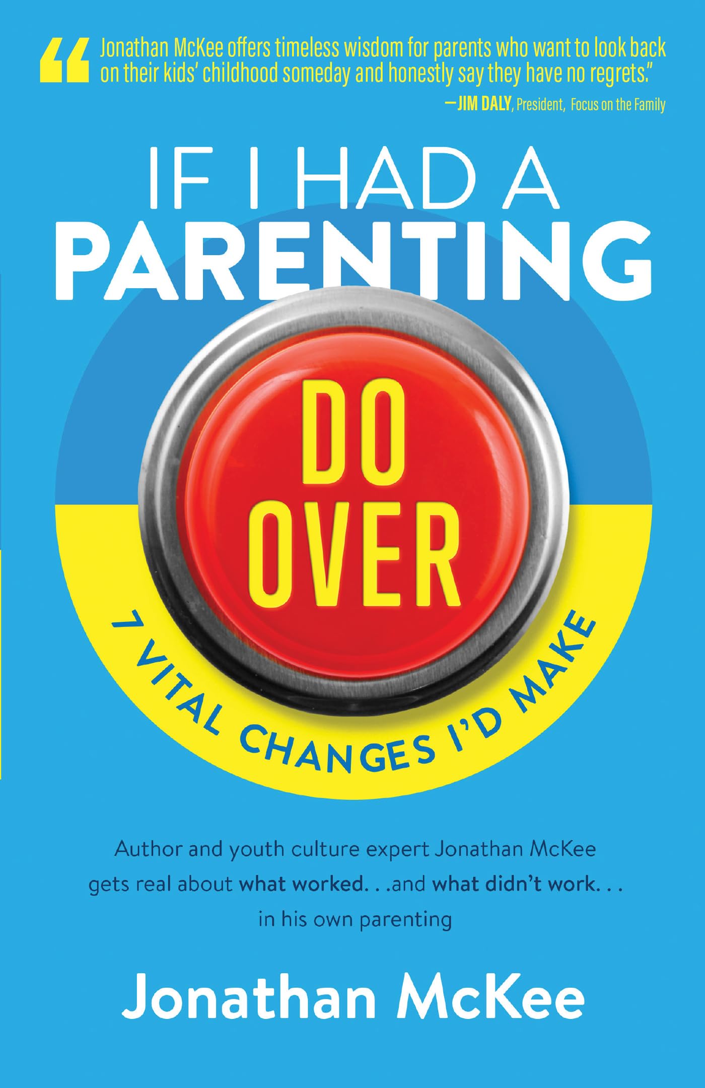 If I Had a Parenting Do-Over: 7 Vital Changes I'd Make 9781683220671