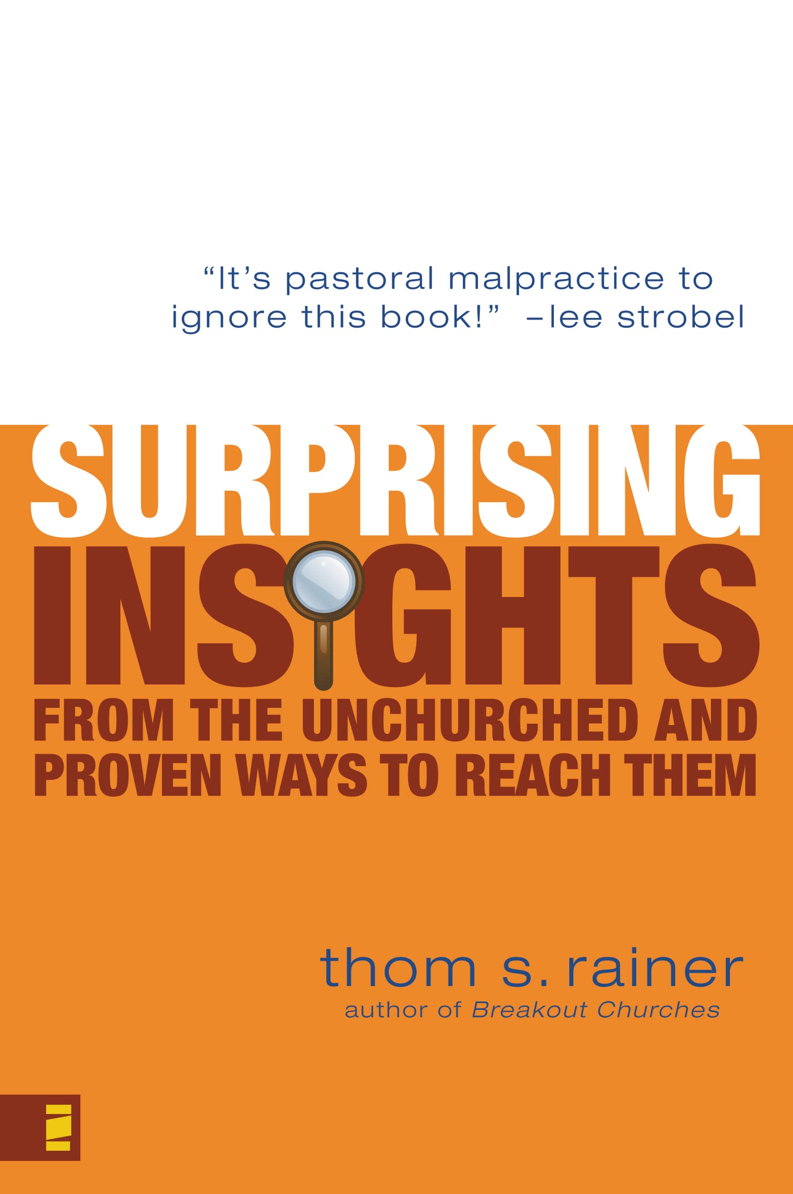 Surprising Insights from the Unchurched and Proven Ways to Reach Them 9780310286134