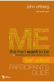 The Me I Want to Be, Teen Edition Participant's Guide: Becoming God's Best Version of You 9780310671091