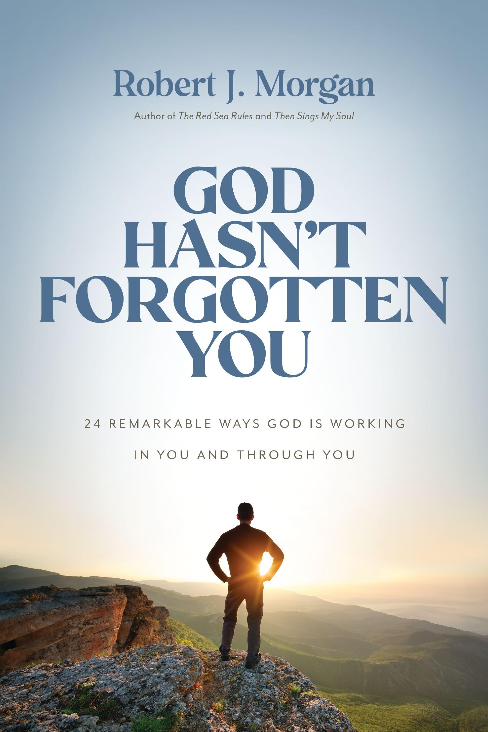 God Hasn't Forgotten You: 24 Remarkable Ways God Is Working in You and Through You 9780785253945