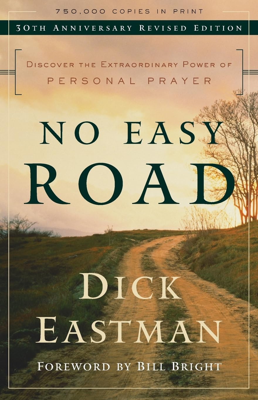 No Easy Road: Discover the Extraordinary Power of Personal Prayer