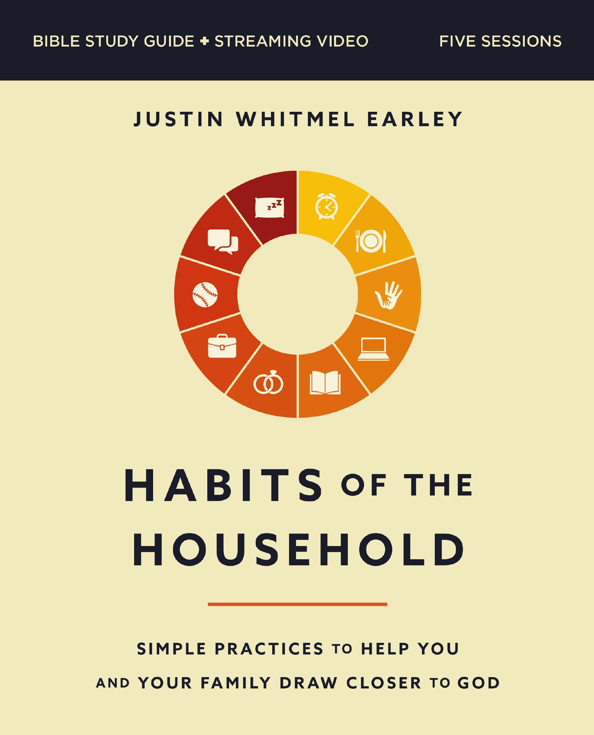 Habits of the Household Bible Study Guide plus Streaming Video: Simple Practices to Help You and Your Family Draw Closer to God 9780310170020