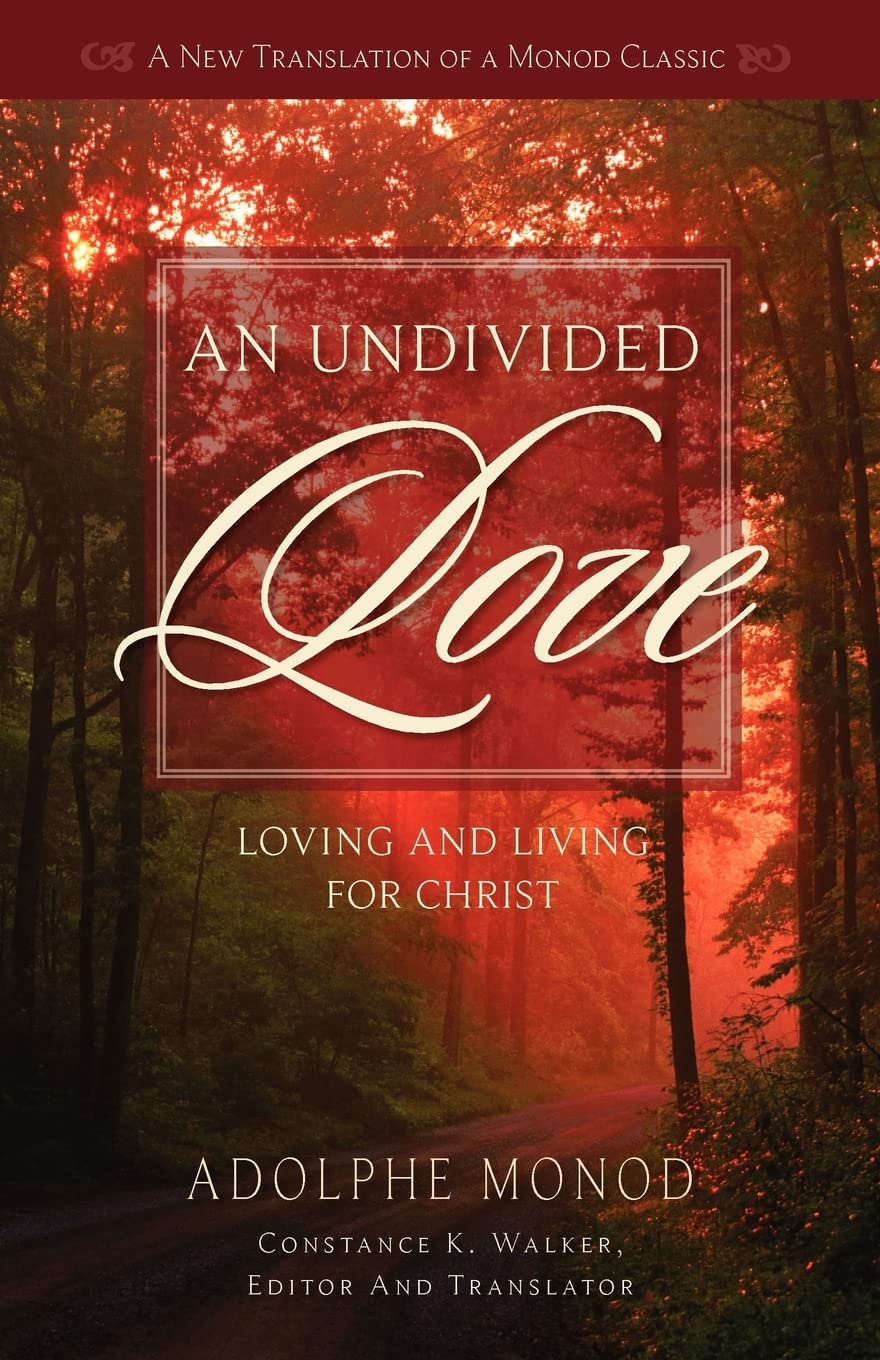 An Undivided Love: Loving and Living for Christ 9781599252117
