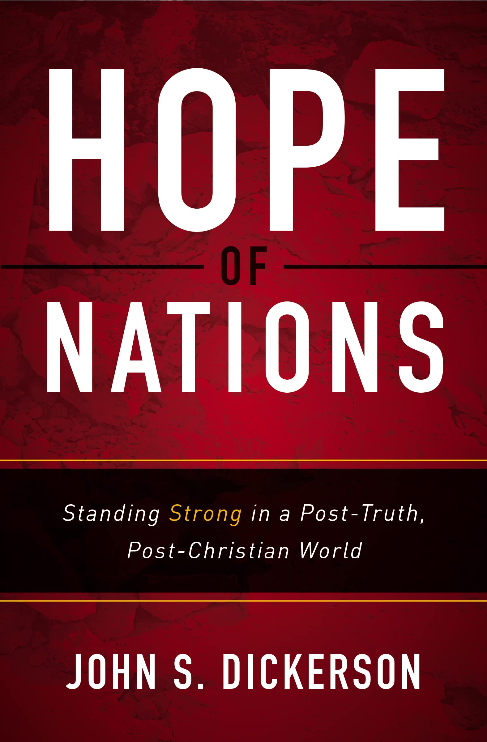 Hope of Nations: Standing Strong in a Post-Truth, Post-Christian World 9780310341932
