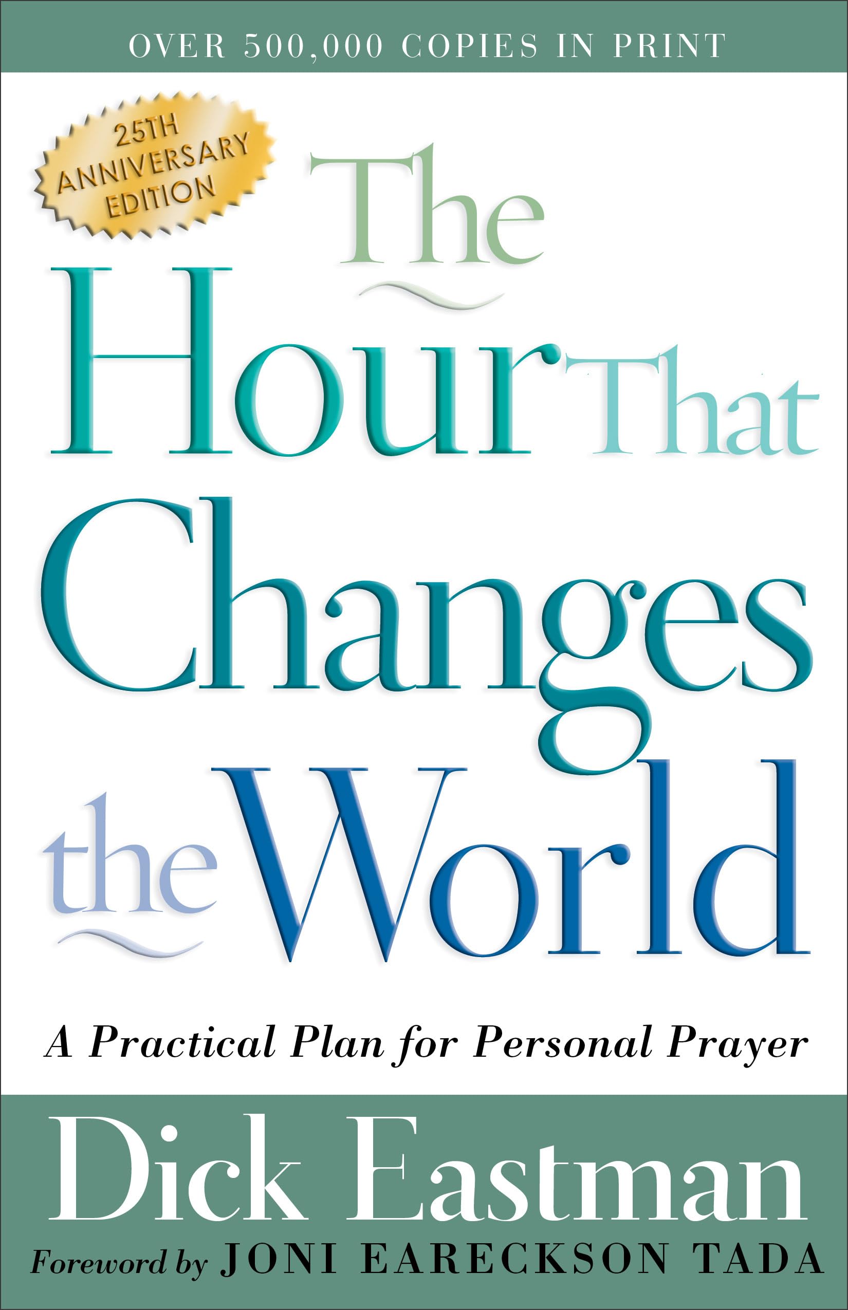 Hour That Changes the World, The: A Practical Plan for Personal Prayer 9780800793135