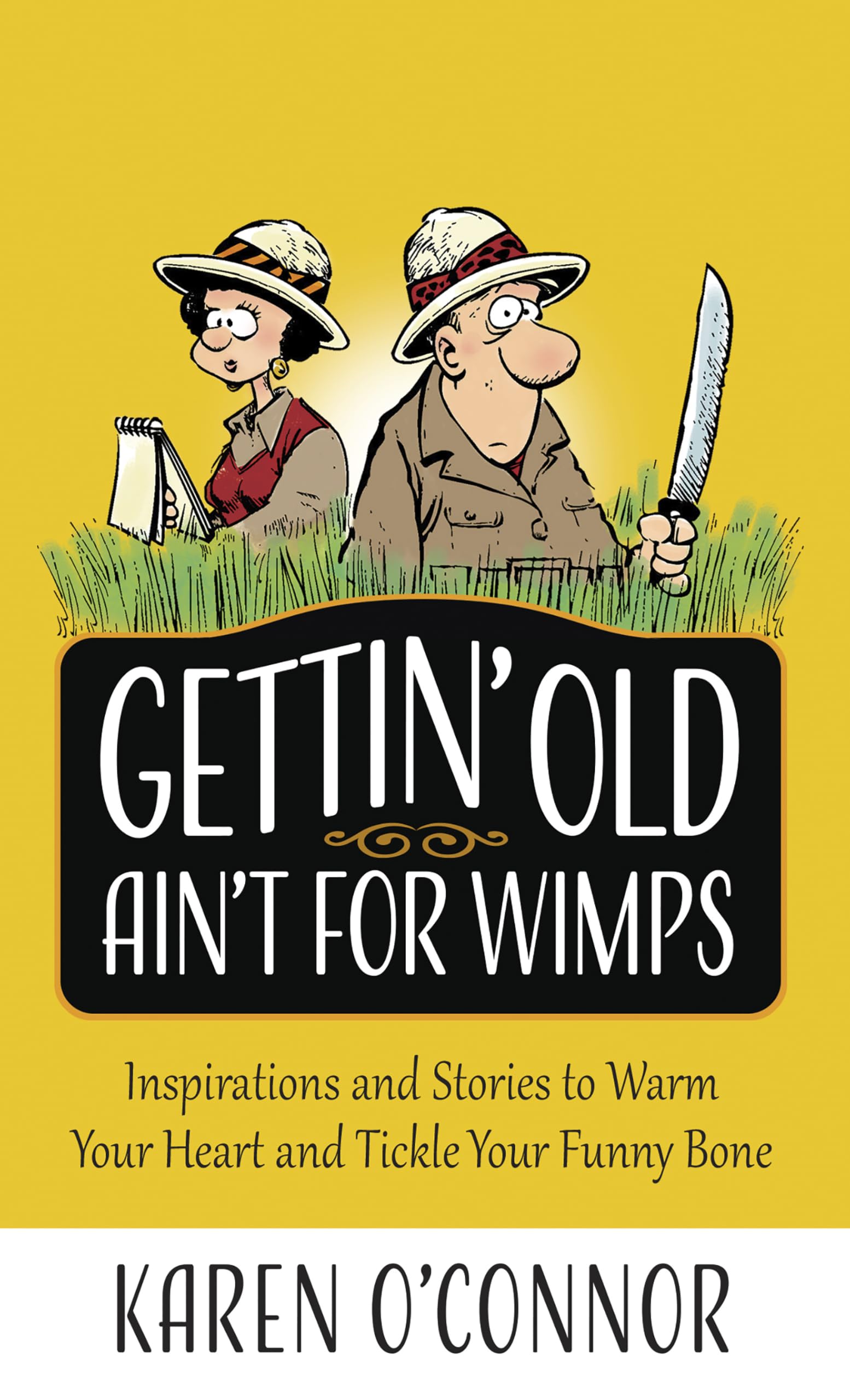 Gettin' Old Ain't for Wimps: Inspirations and Stories to Warm Your Heart and Tickle Your Funny Bone (Volume 1) 9780736973939