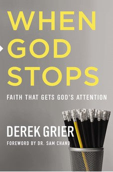 When God Stops: Faith that Gets God's Attention 9781400213566