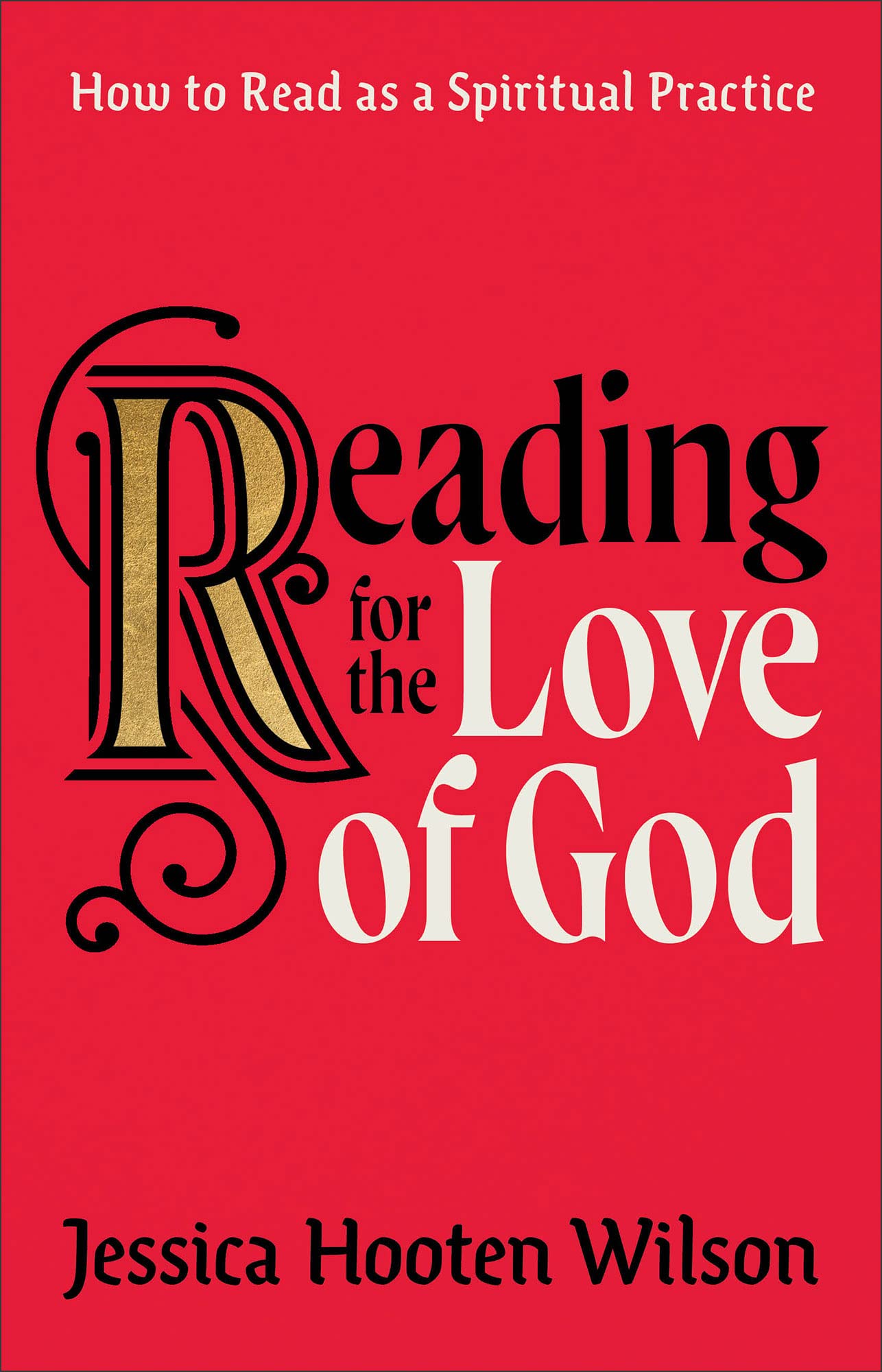 Reading for the Love of God: How to Read as a Spiritual Practice 9781587435256