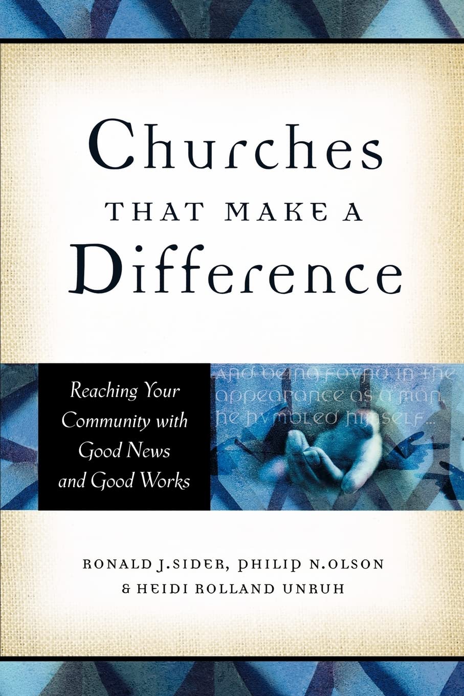 Churches That Make a Difference: Reaching Your Community with Good News and Good Works 9780801091339