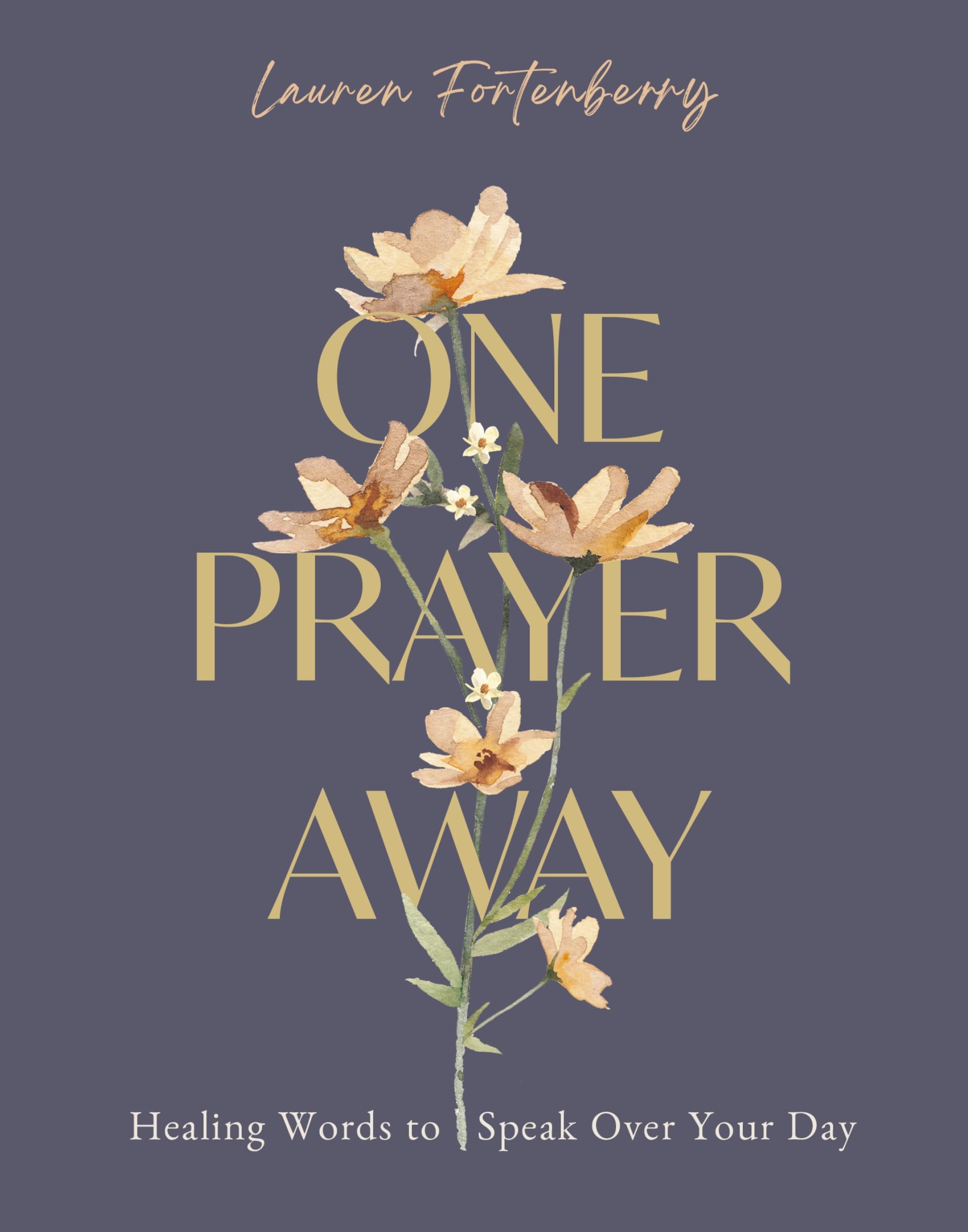 One Prayer Away: Healing Words to Speak Over Your Day (90 Devotions for Women) 9780310464334