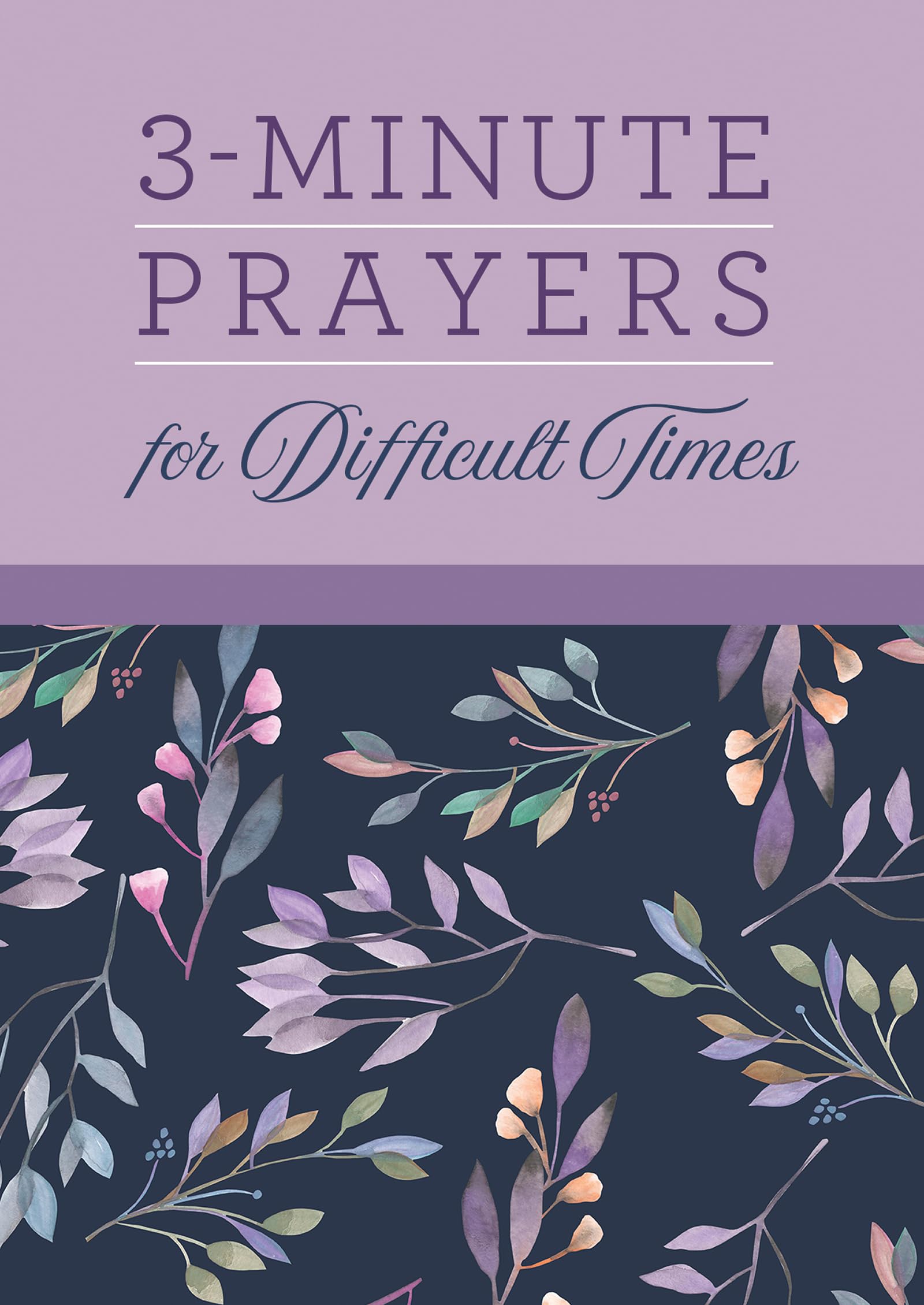 3-Minute Prayers for Difficult Times 9781636092980