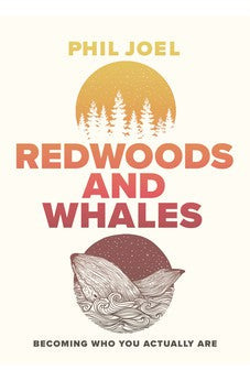 Redwoods and Whales: Becoming Who You Actually Are 9780785229476