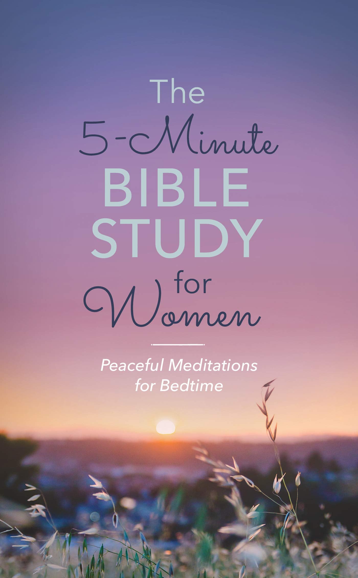 The 5-Minute Bible Study for Women: Peaceful Meditations for Bedtime 9781643528915