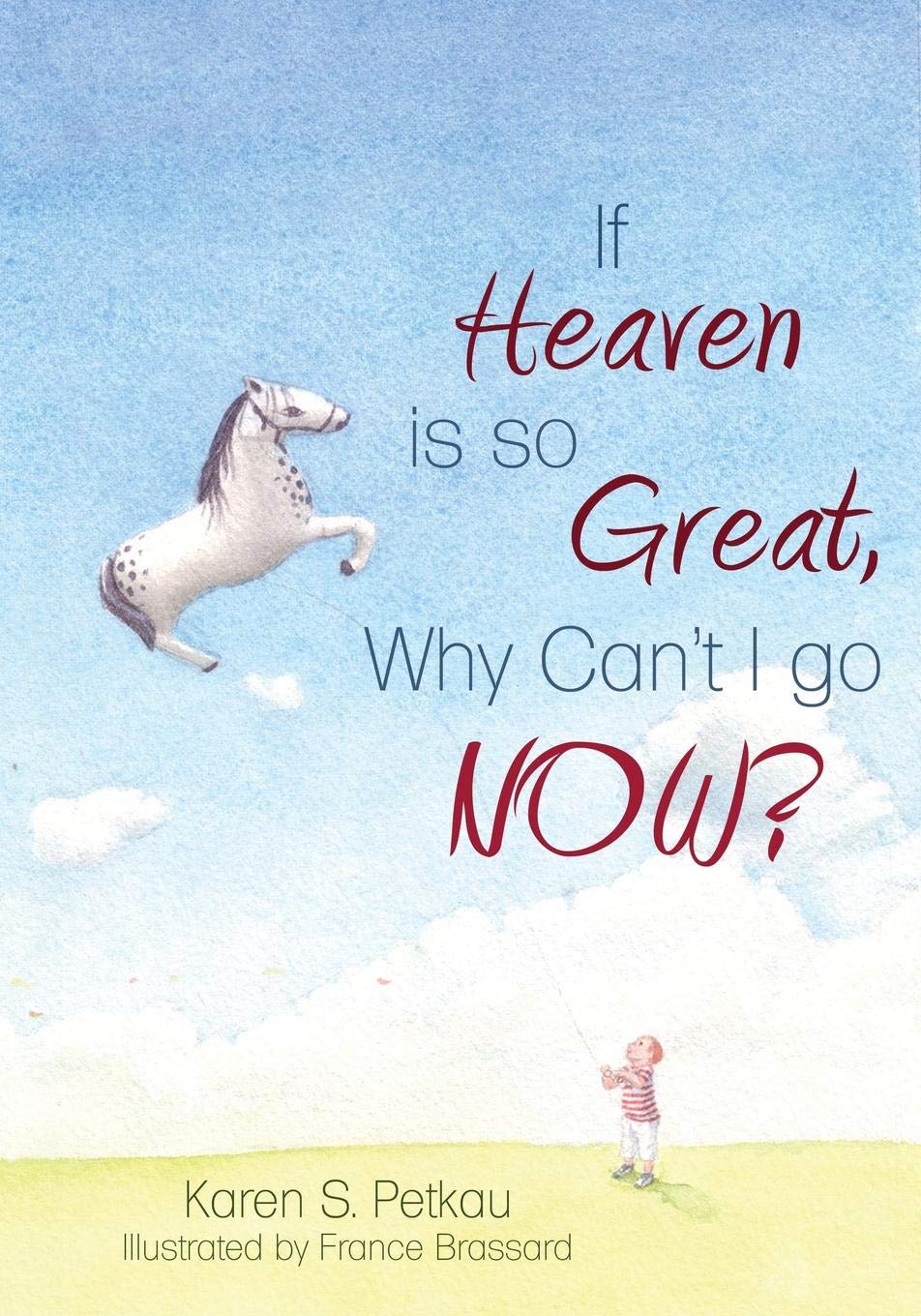 If Heaven Is So Great, Why Can't I Go -- Now? 9781486600267