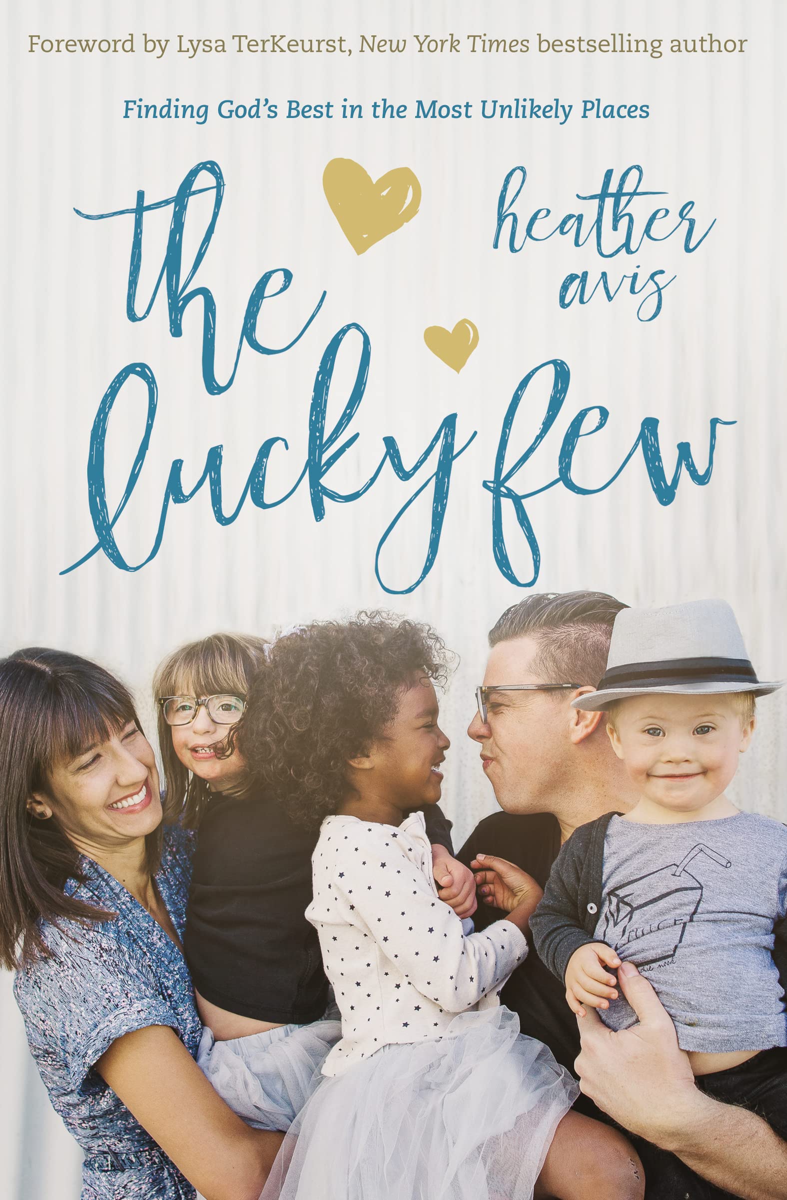 The Lucky Few: Finding God's Best in the Most Unlikely Places 9780310345466
