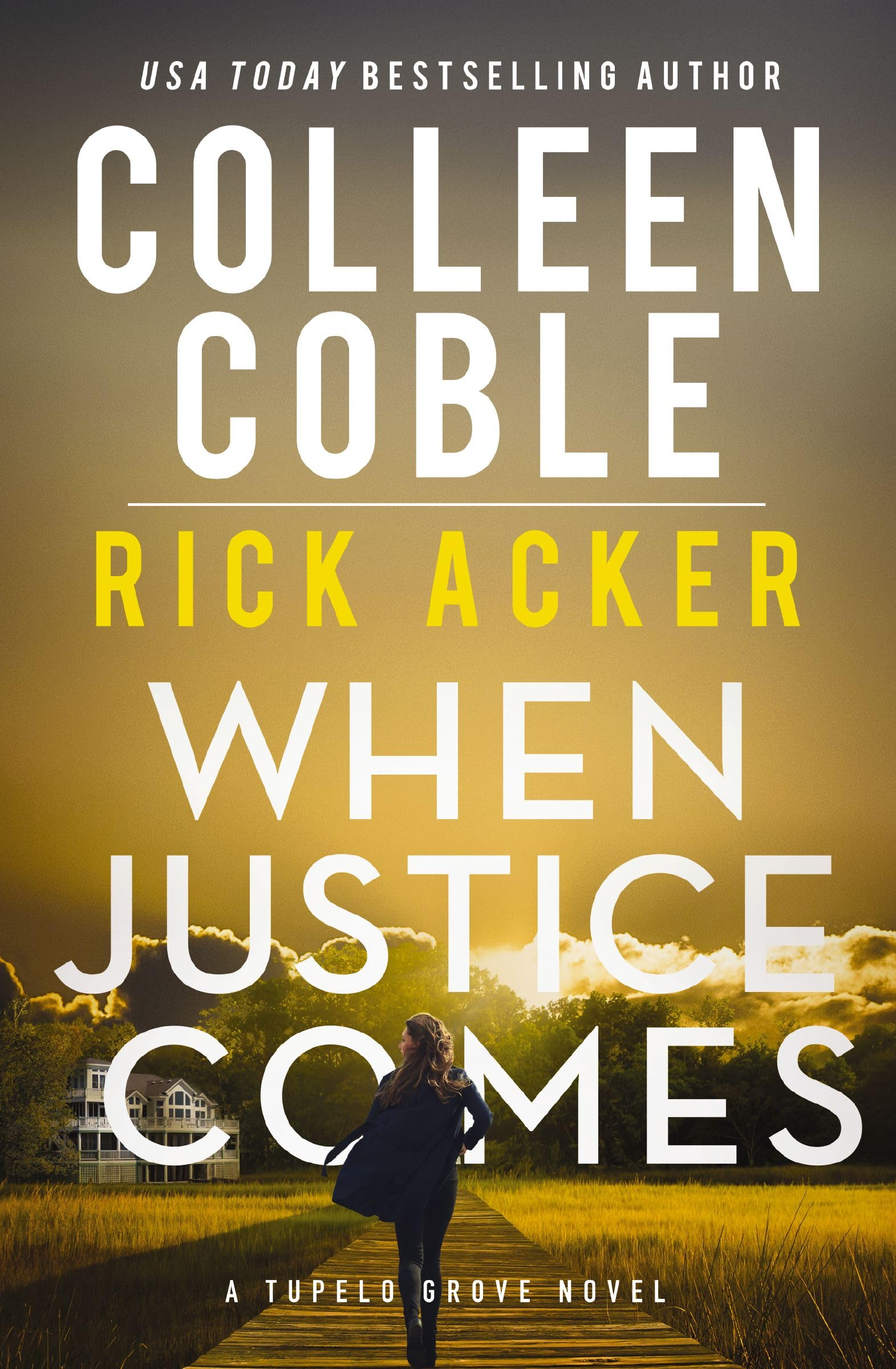 When Justice Comes (A Tupelo Grove Novel) Book 3 of 3 9781400345748