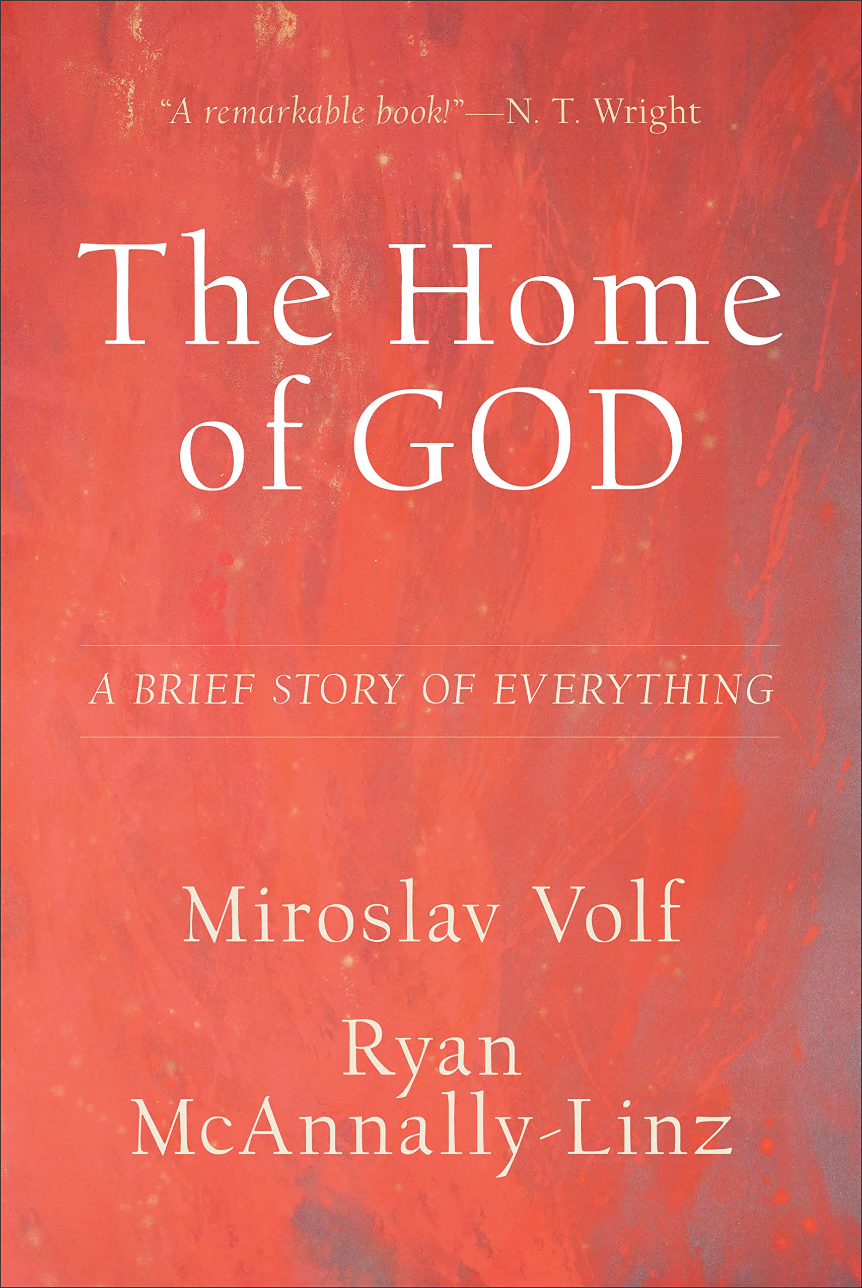 The Home of God: A Brief Story of Everything (Theology for the Life of the World) 9781587434792