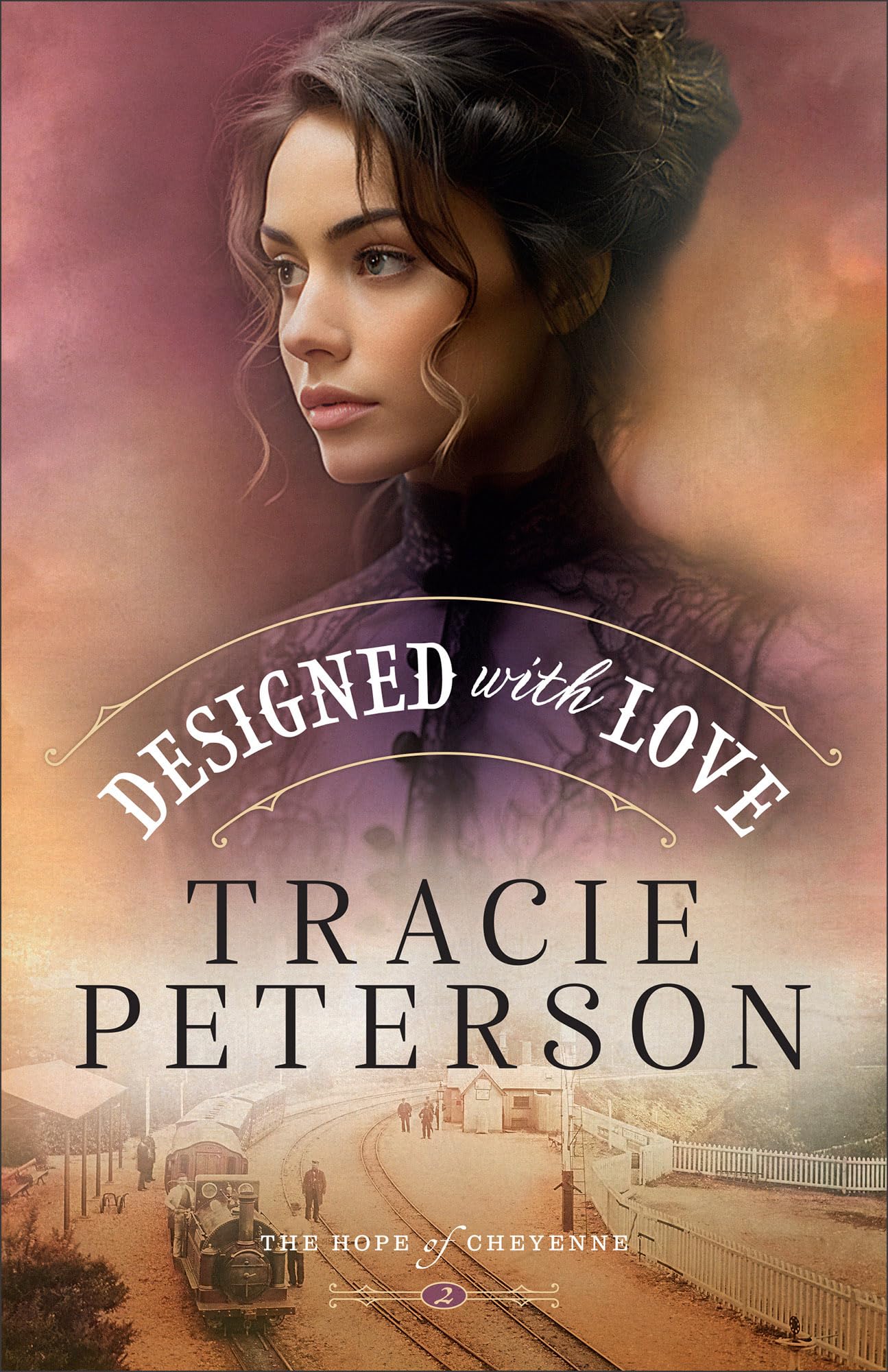 Designed with Love: A Western Christian Historical Romance Series Set in Frontier Wyoming (The Hope of Cheyenne) 9780764245107