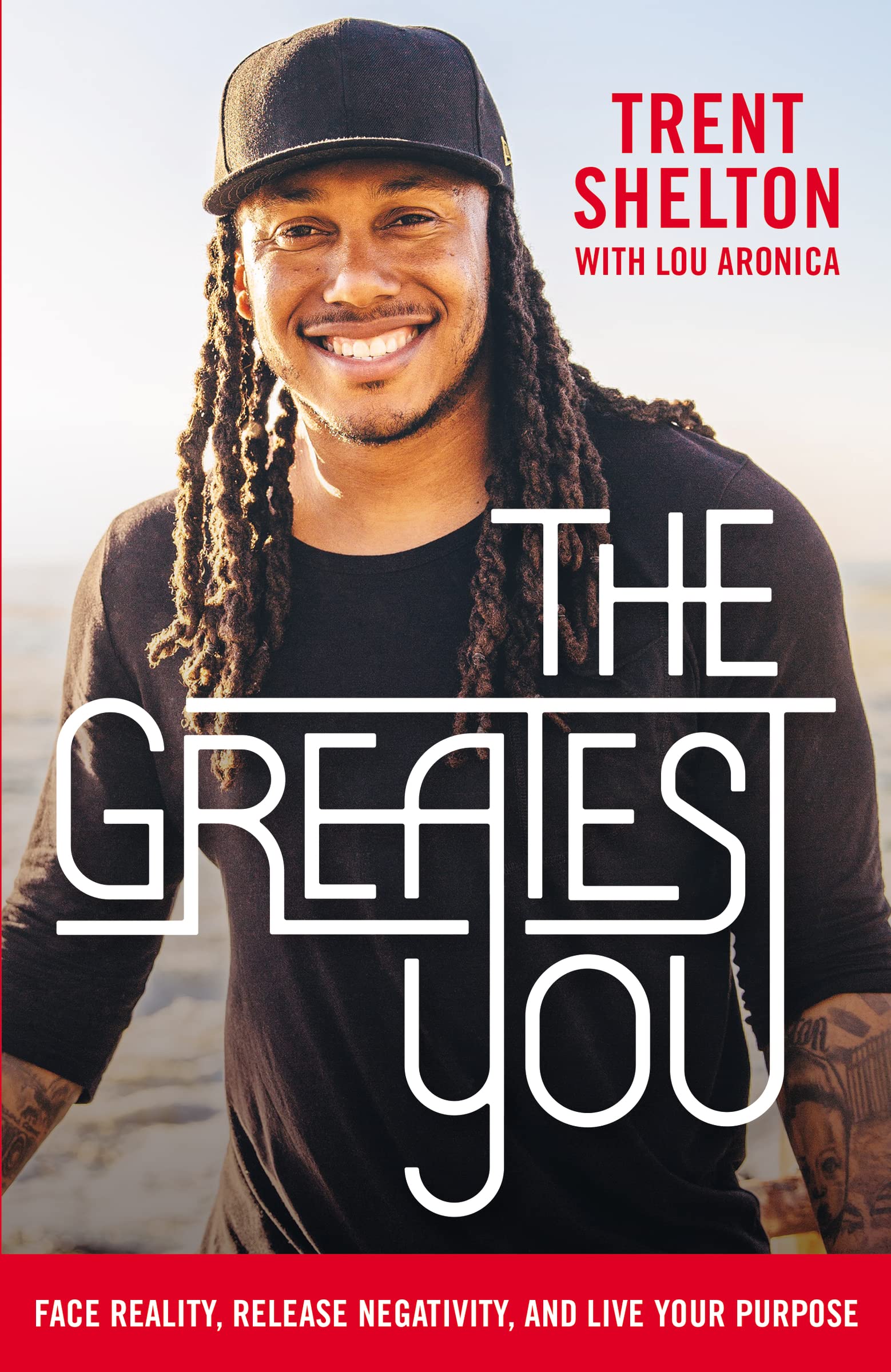 The Greatest You: Face Reality, Release Negativity, and Live Your Purpose 9781400214822