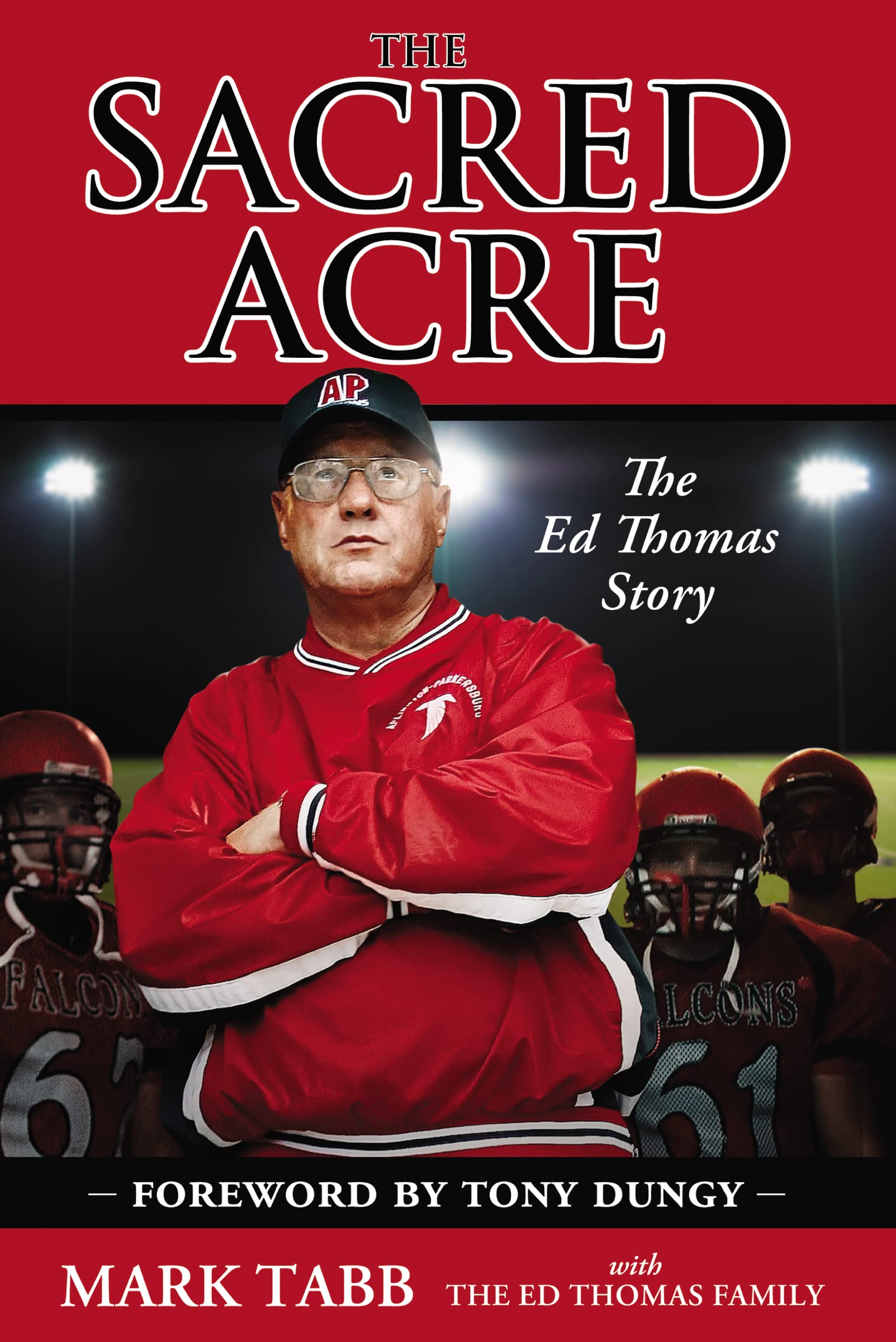 The Sacred Acre: The Ed Thomas Story 9780310318972