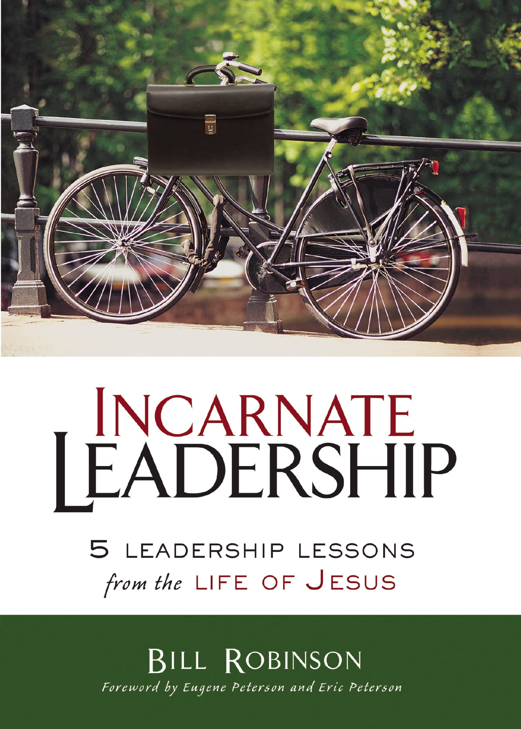 Incarnate Leadership: 5 Leadership Lessons from the Life of Jesus 9780310530879