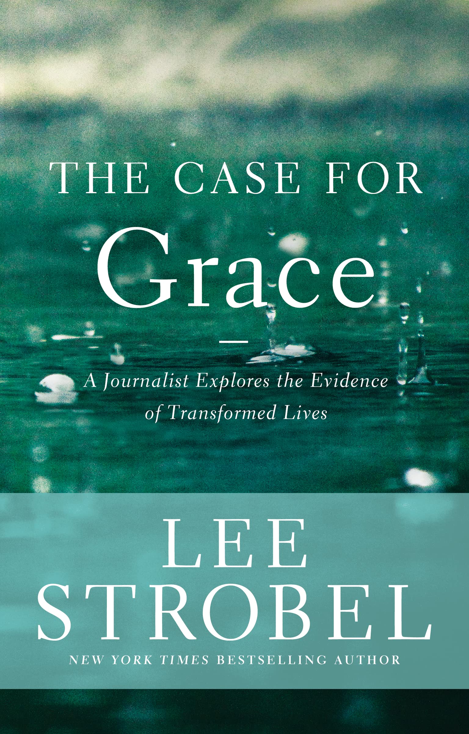 The Case for Grace: A Journalist Explores the Evidence of Transformed Lives (Case for ... Series) 9780310259176