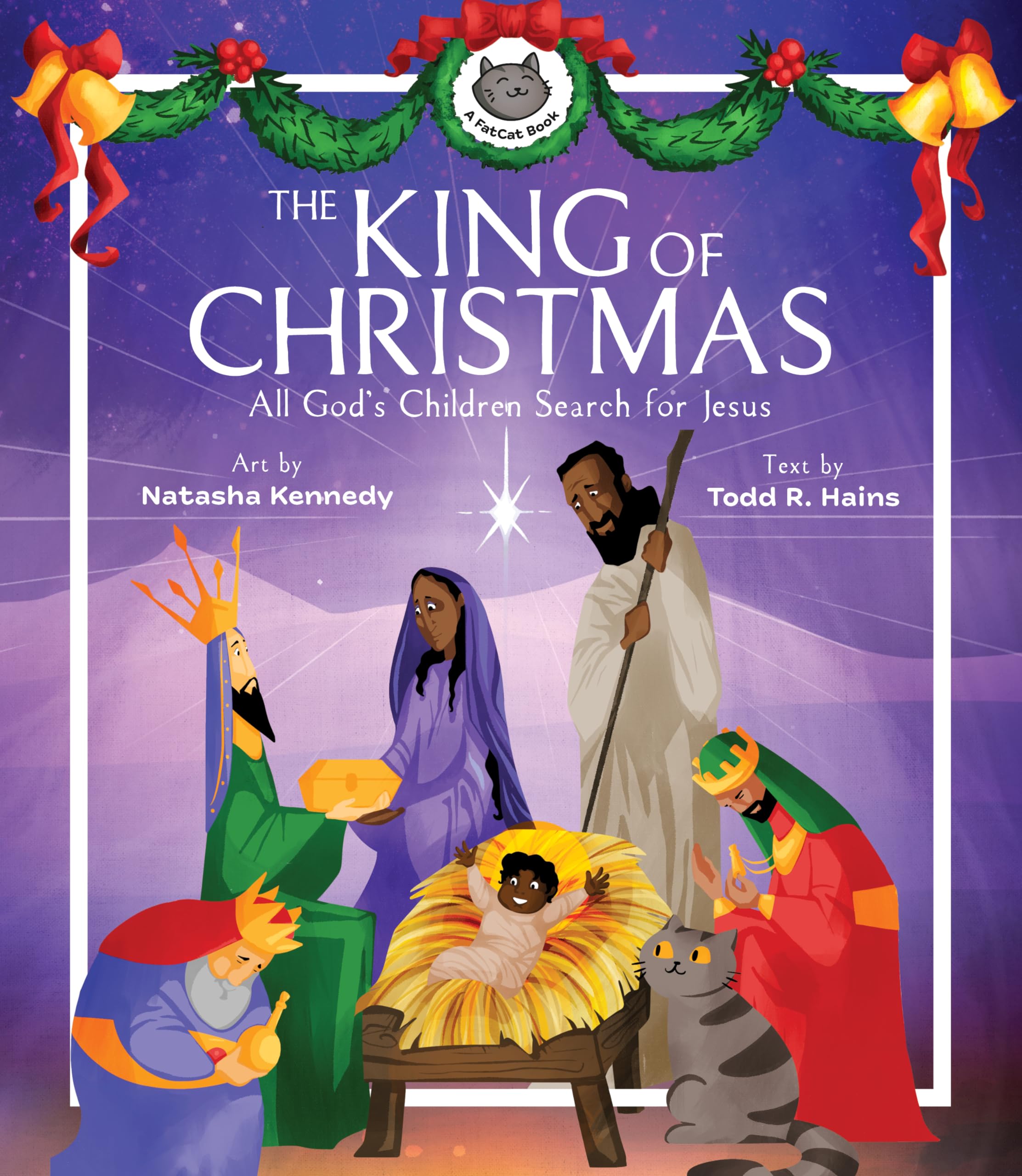 The King of Christmas: All God's Children Search for Jesus (A FatCat Book) 9781683596639