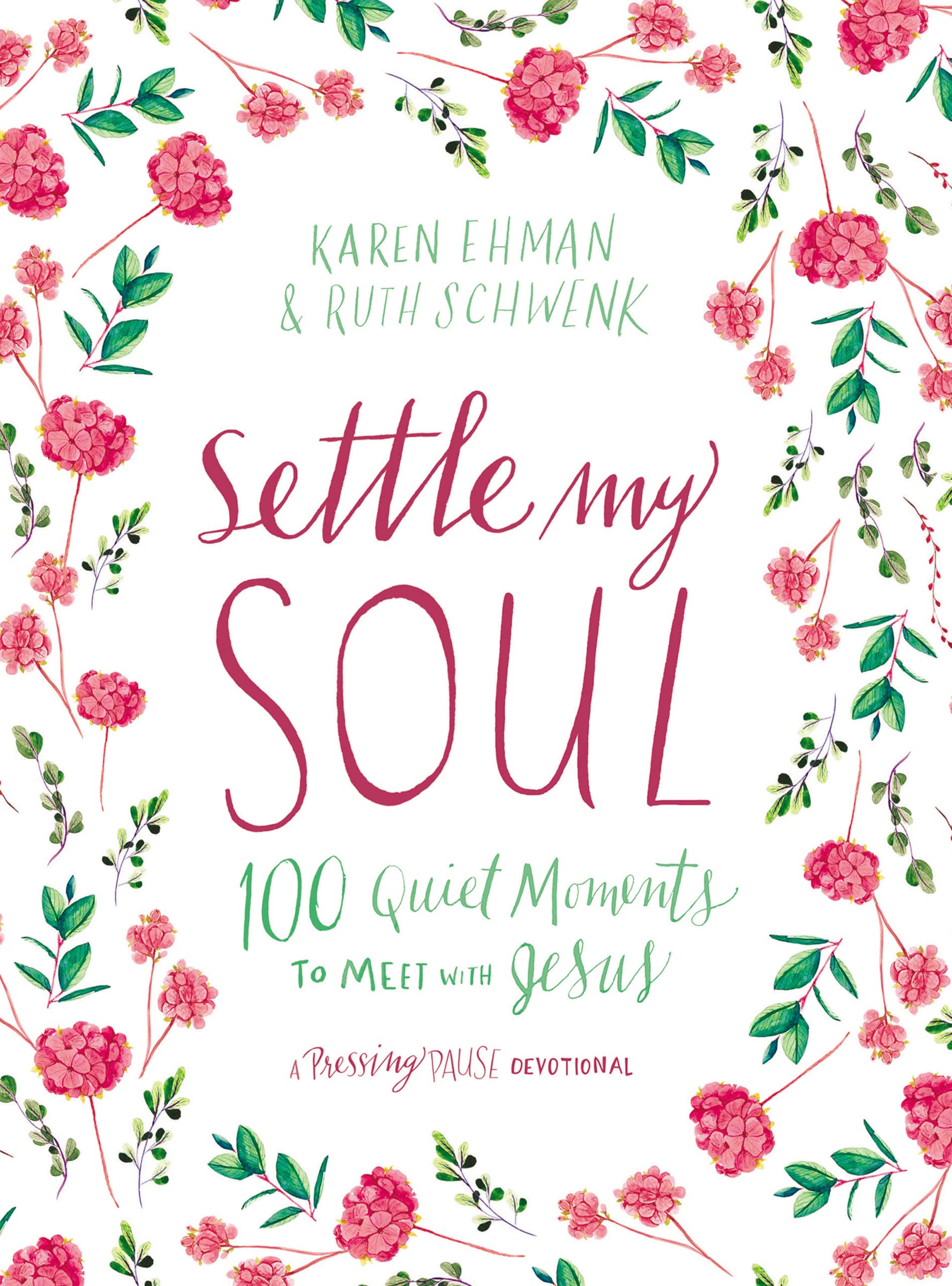 Settle My Soul: 100 Quiet Moments to Meet with Jesus (Pressing Pause) 9780310095408