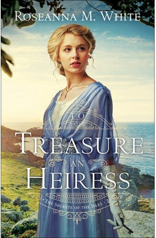 To Treasure an Heiress (The Secrets of the Isles) Boook 2 of 3 9780764237195